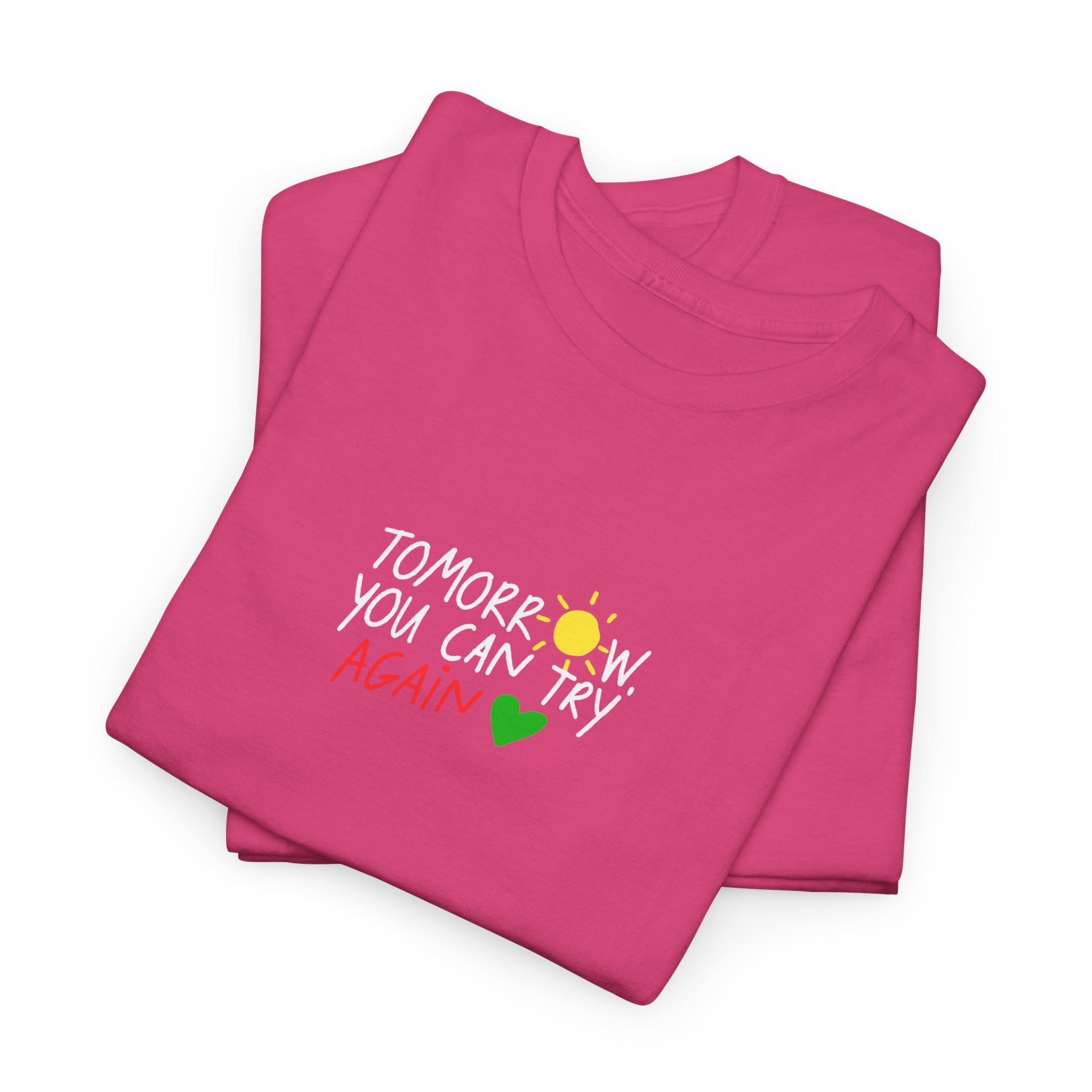 T-Shirt — "Tomorrow You Can Try Again" Positive Sun Graphic Tee