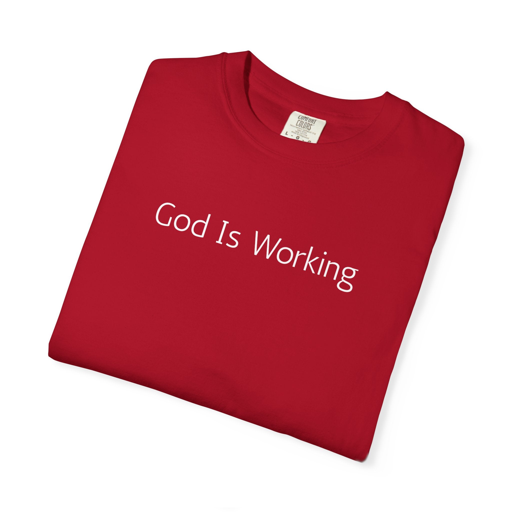 God Is Working T-Shirt — Inspirational Christian Tee, Faith-Based Casual Top