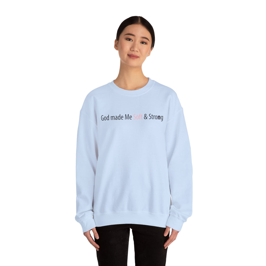 God Made Me Soft & Strong Crewneck Sweatshirt — Inspirational Christian Pullover