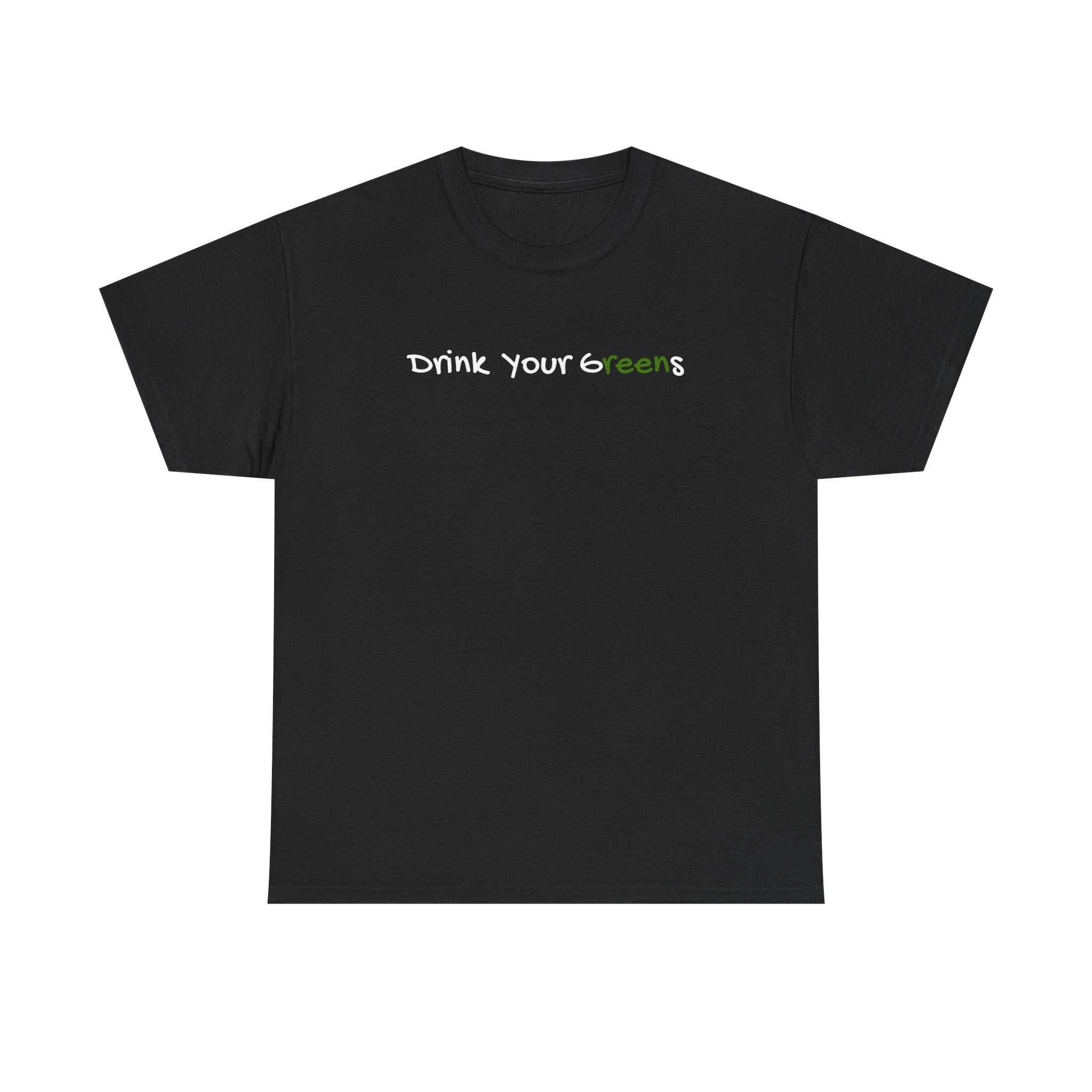 Drink Your Greens T-Shirt — Funny Healthy Lifestyle Tee