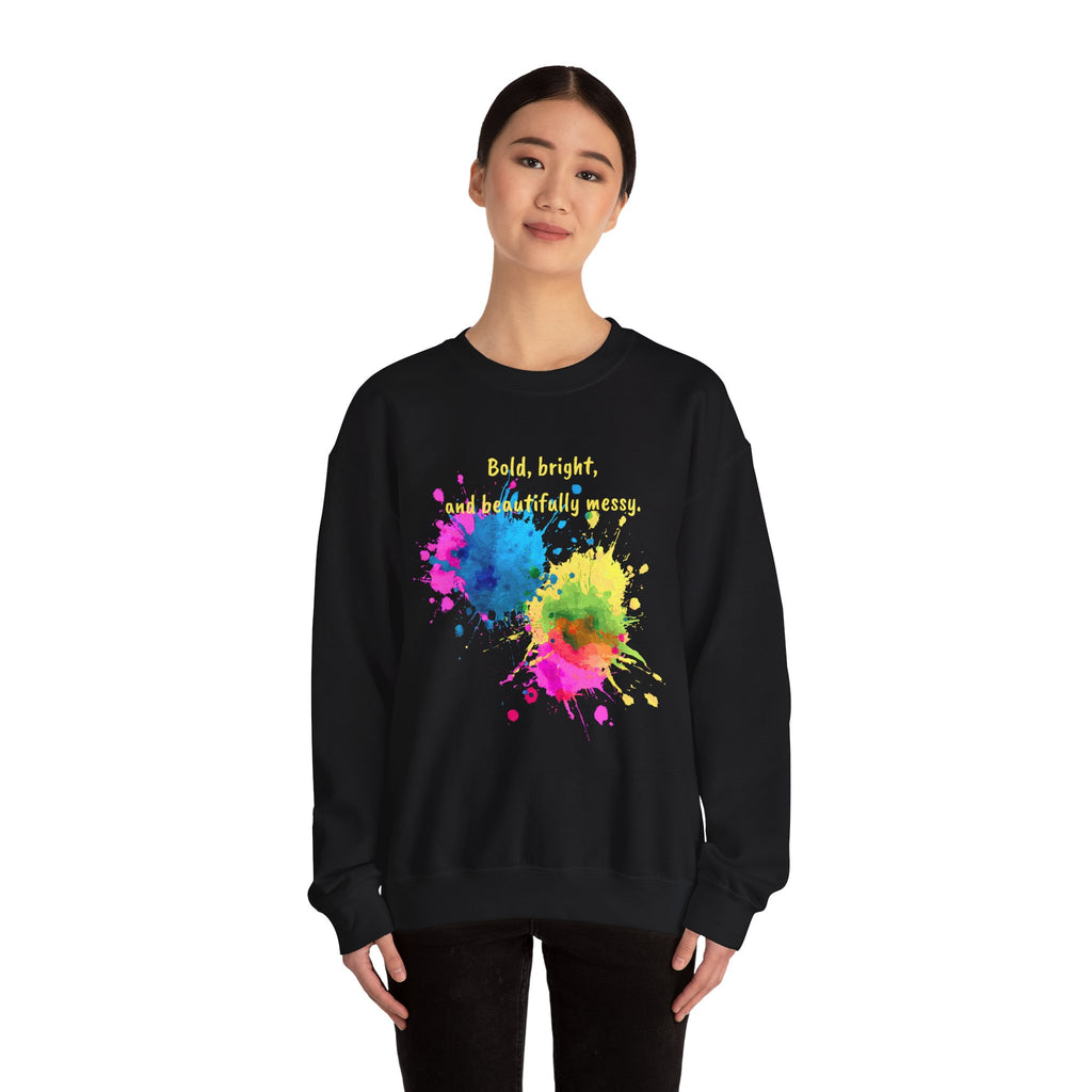 Crewneck Sweatshirt — "Bold, Bright, and Beautifully Messy" Color Splash