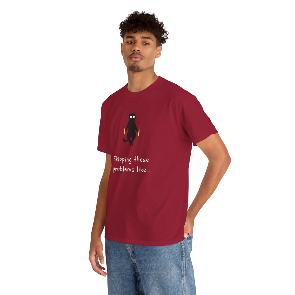 Cat Skipping These Problems Like Tee — Funny Cat Graphic T‑Shirt