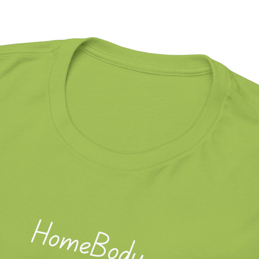 T-Shirt — "HomeBody: At My House I Eat Snacks And Stream Shows" Cozy Graphic Tee