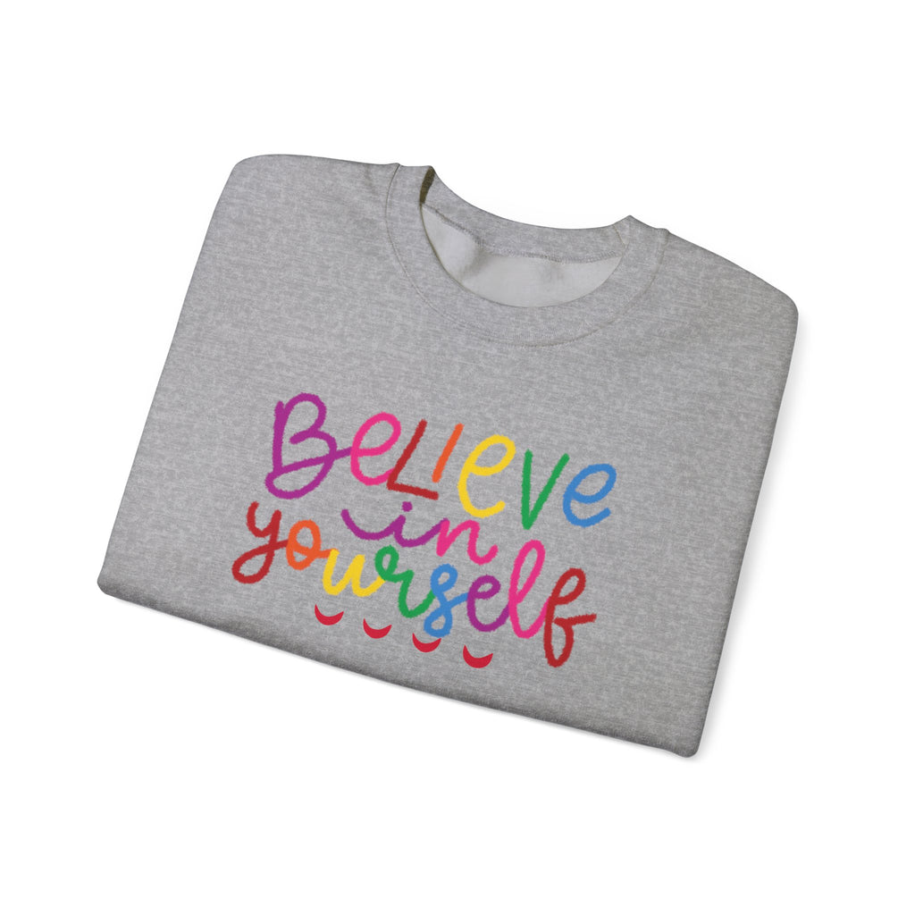Believe in Yourself Crewneck Sweatshirt — Rainbow Inspirational Graphic