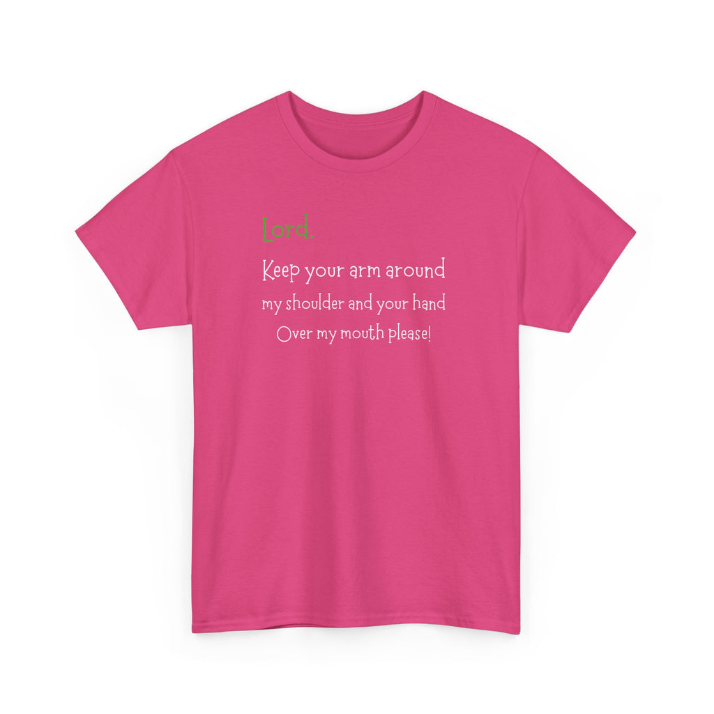 Christian Humor T‑Shirt “Lord Keep Your Arm Around My Shoulder”
