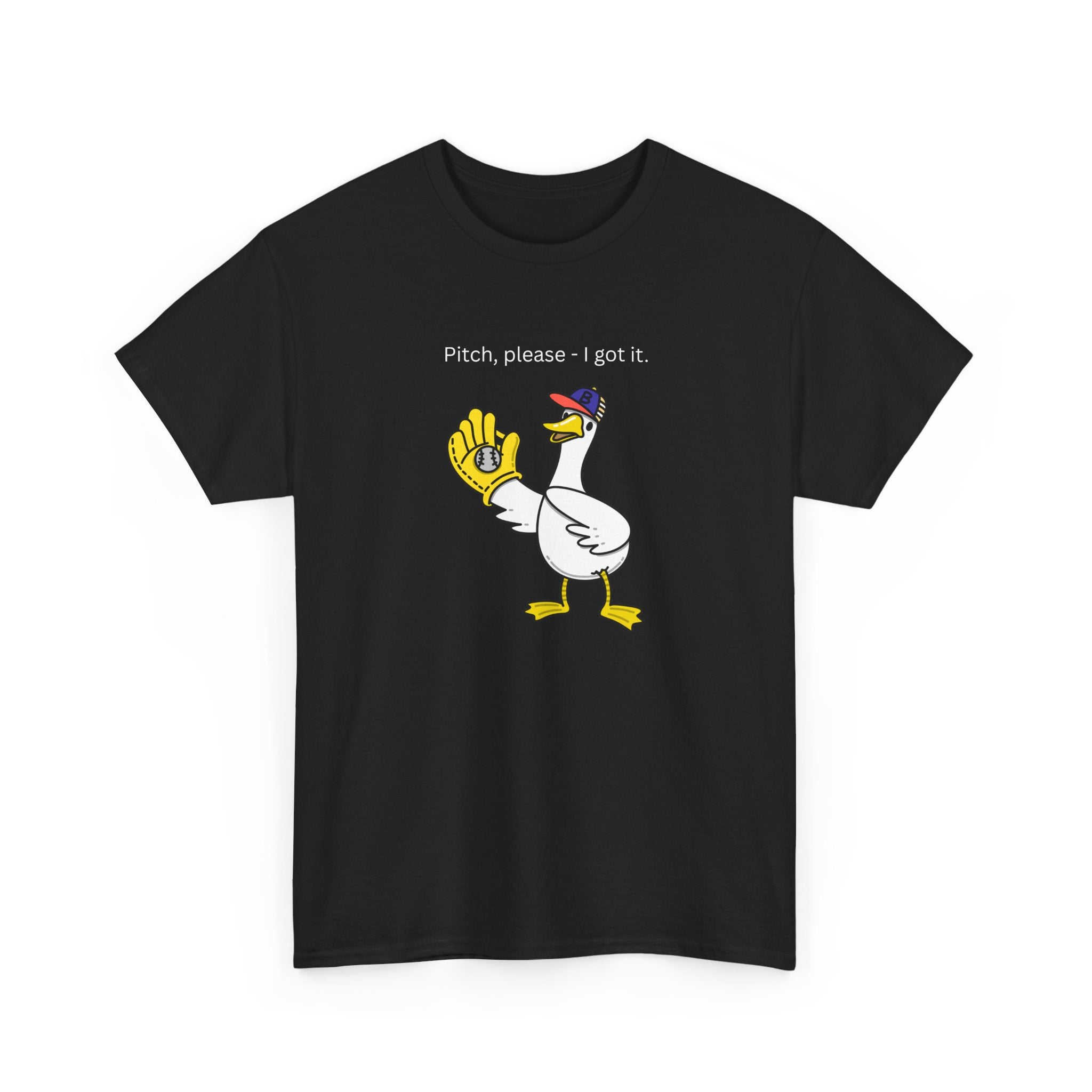I Got It Baseball Duck T‑Shirt — Funny Catcher Graphic Tee