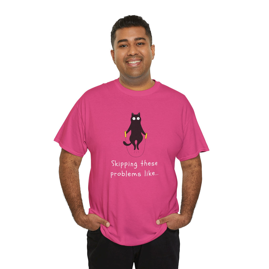 Cat Skipping These Problems Like Tee — Funny Cat Graphic T‑Shirt