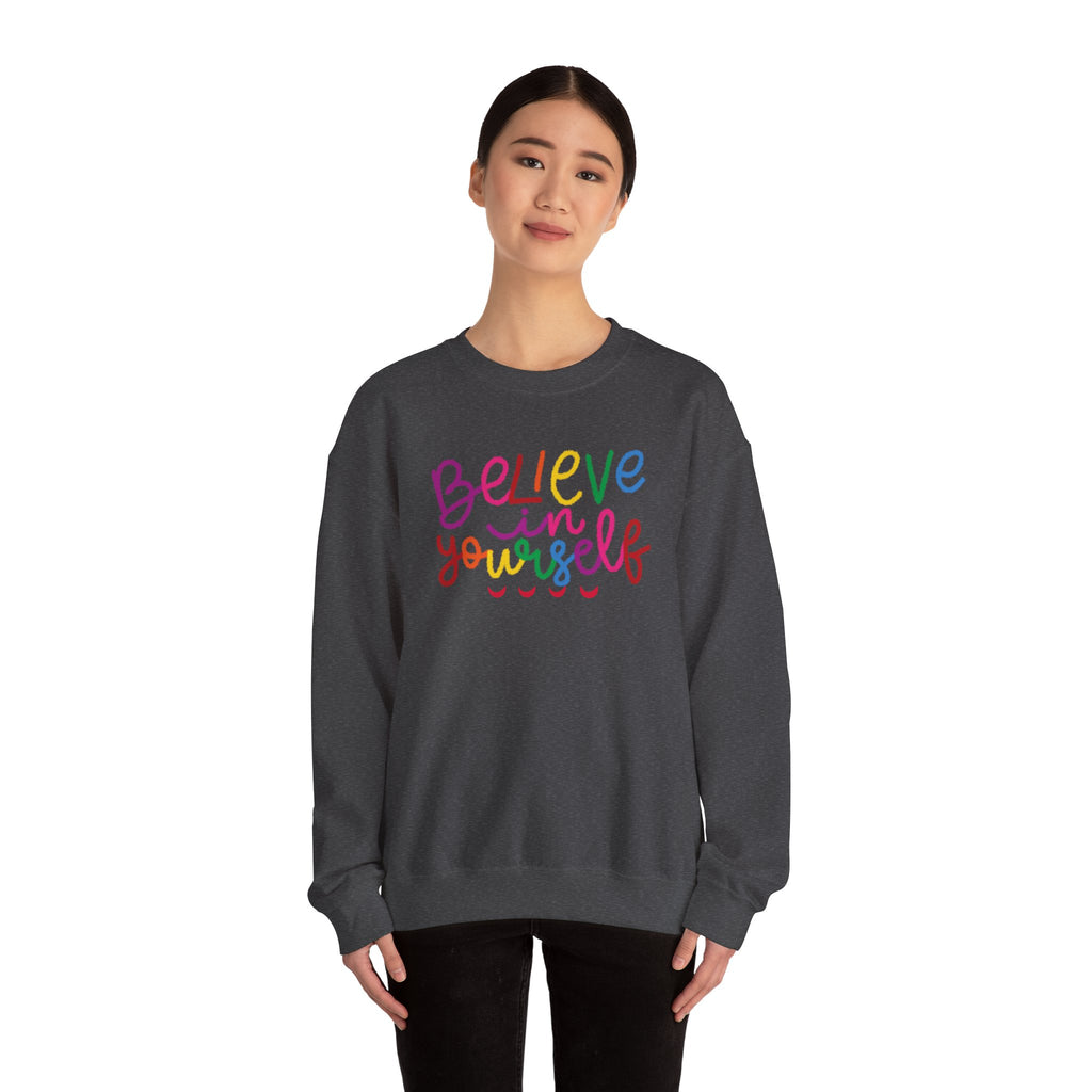 Believe in Yourself Crewneck Sweatshirt — Rainbow Inspirational Graphic