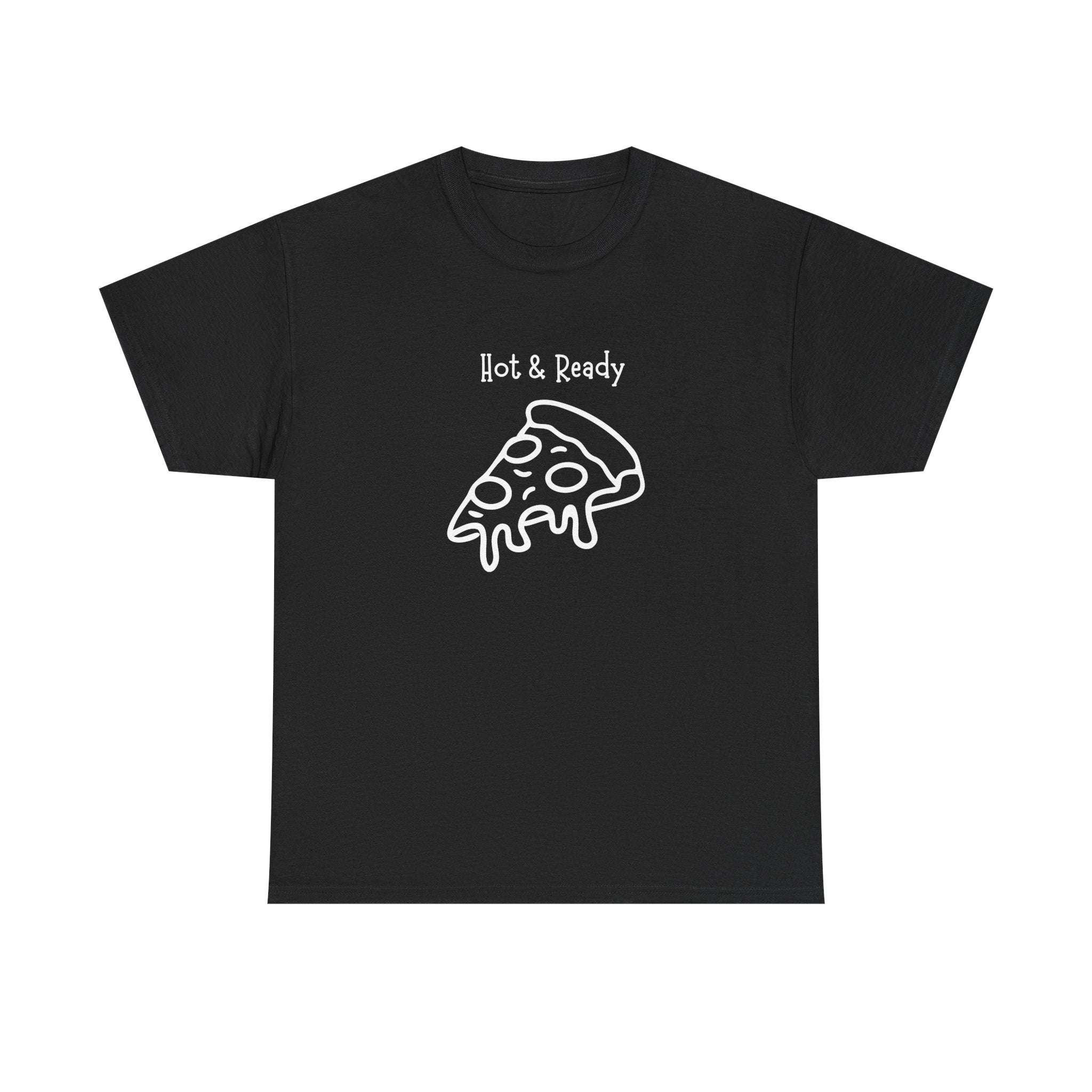 Hot & Ready Pizza Tee