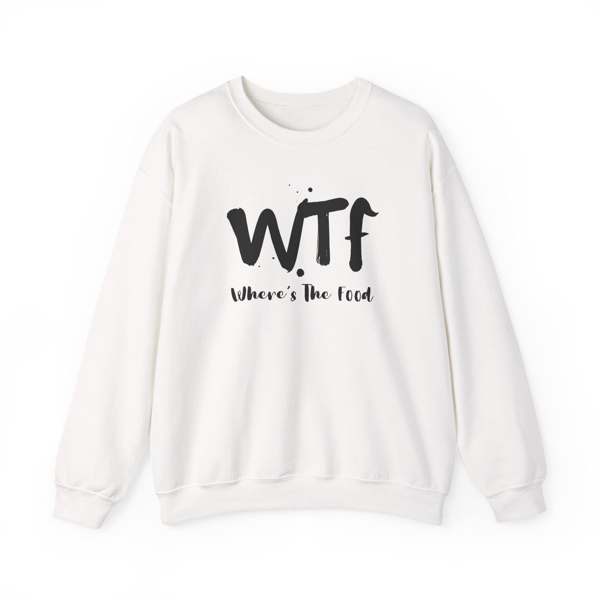 Sweatshirt — "WTF Where's The Food" Funny Crewneck for Foodies