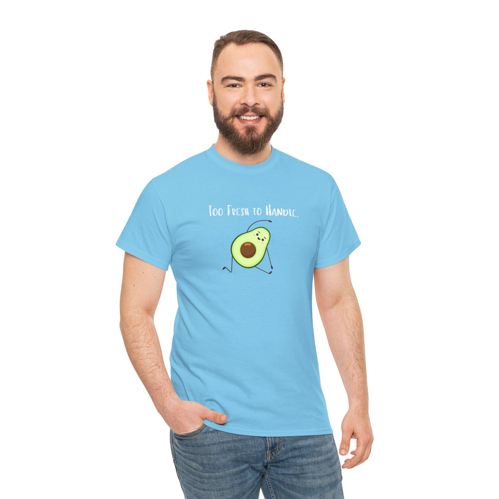 Too Fresh to Handle Avocado T-Shirt