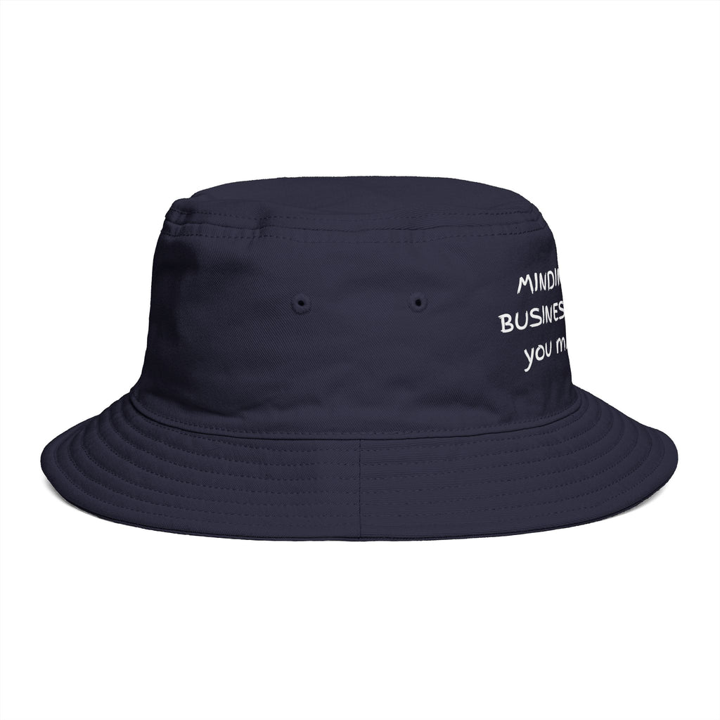 Bucket Hat — "Minding My Own Business, I Suggest You Mind Yours" Casual Statement Hat