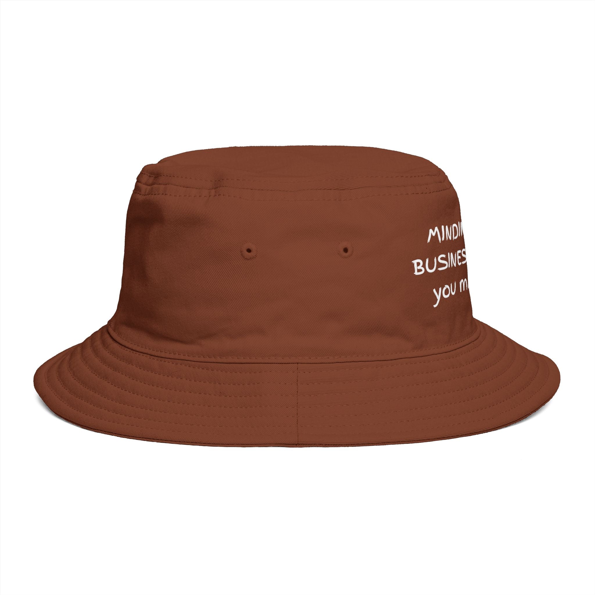 Bucket Hat — "Minding My Own Business, I Suggest You Mind Yours" Casual Statement Hat