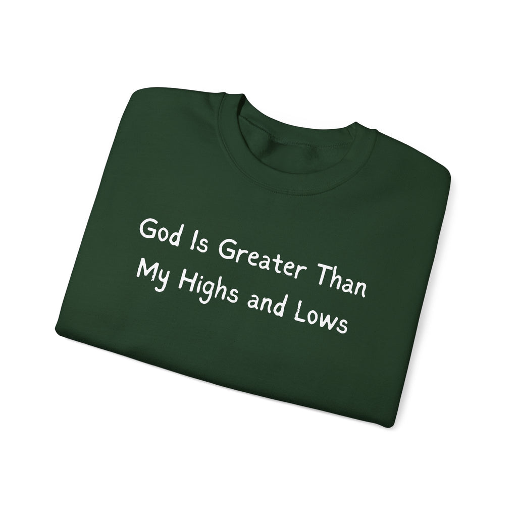 Christian Sweatshirt "God Is Greater Than My Highs and Lows" – Inspirational Crewneck