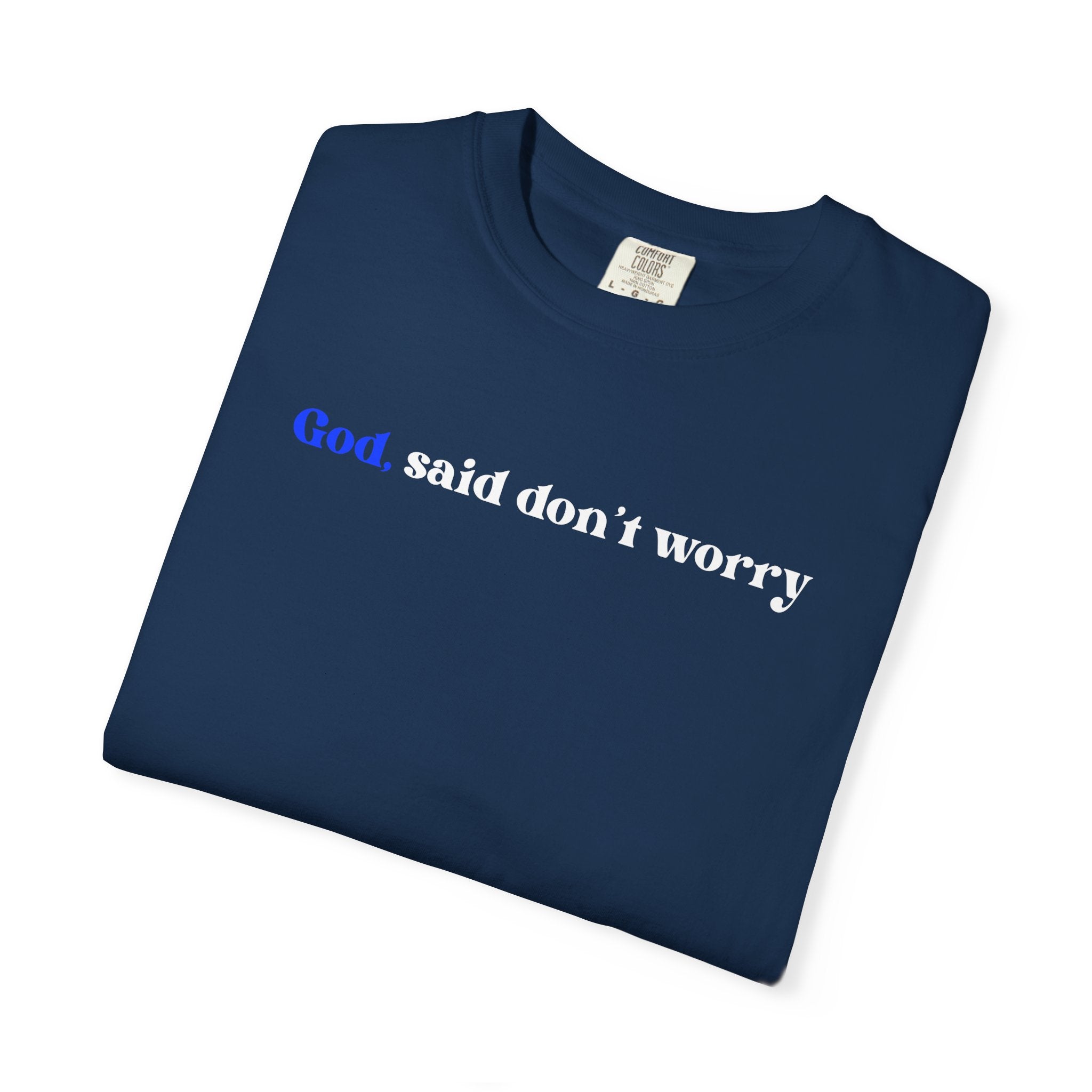 God Said Don’t Worry T-Shirt — Inspirational Christian Tee