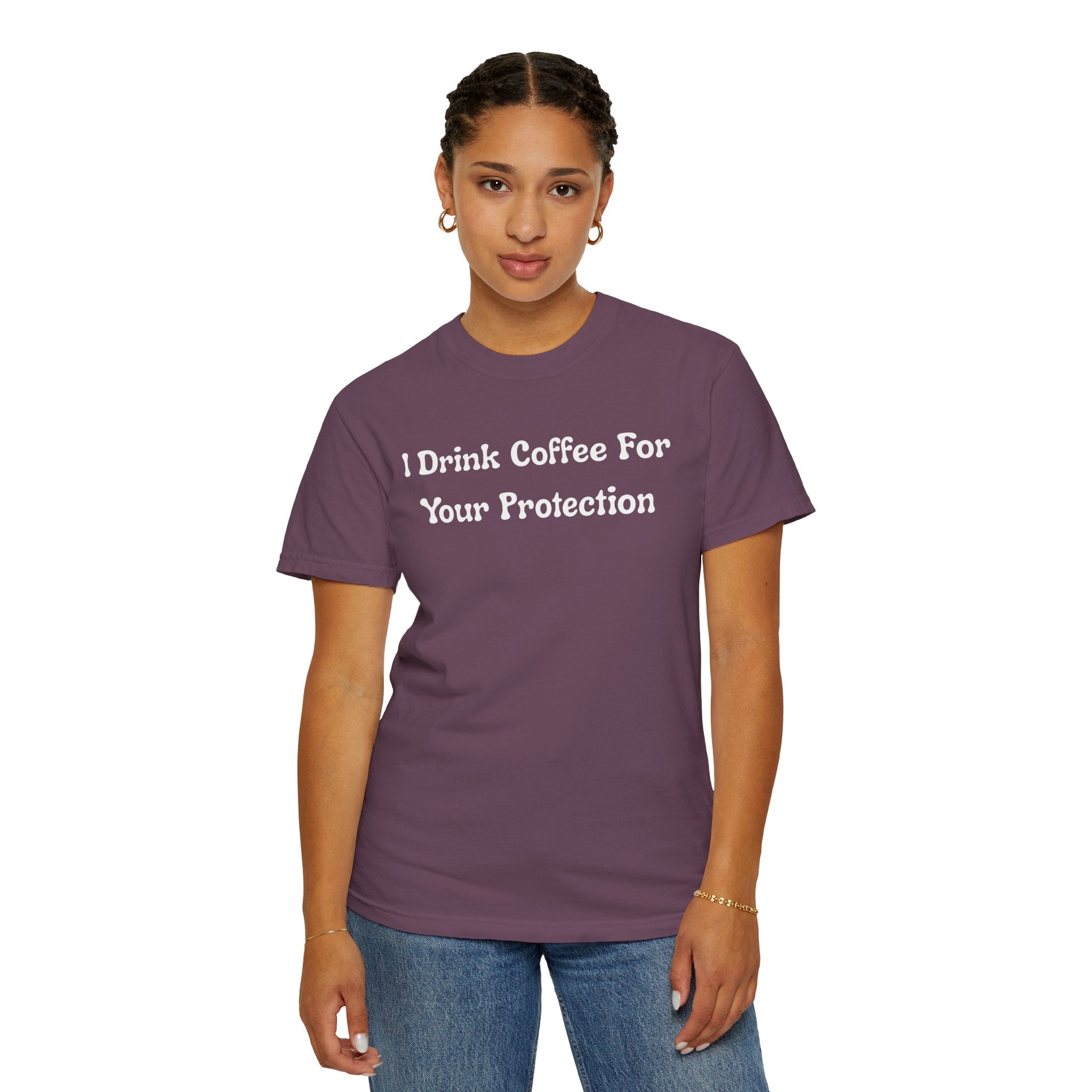 Comfort colors 1717 Template 1769057726424-I-Drink-Coffee-For-Your-Protection