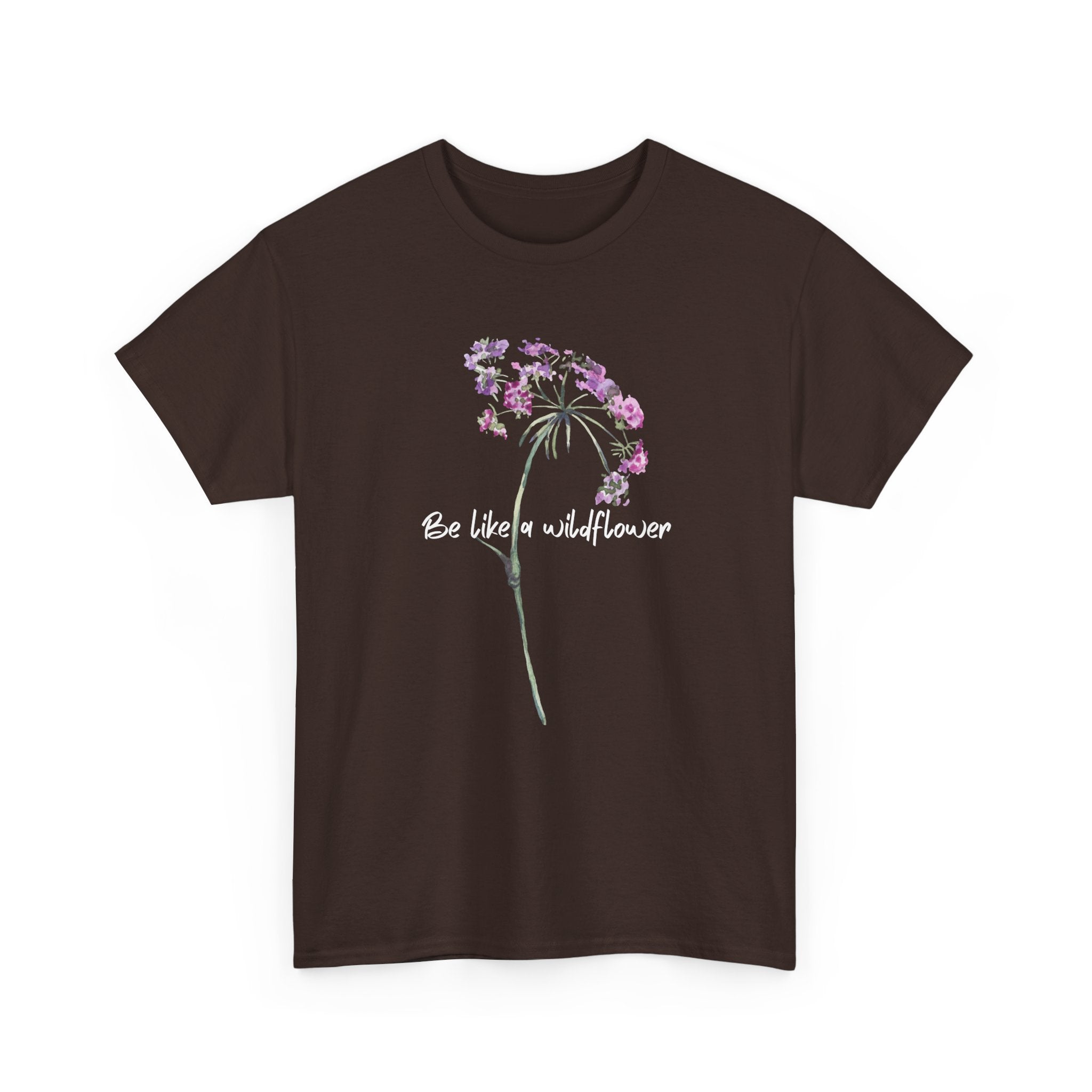 Wildflower Tee — "Be Like a Wildflower" Floral Graphic T-Shirt