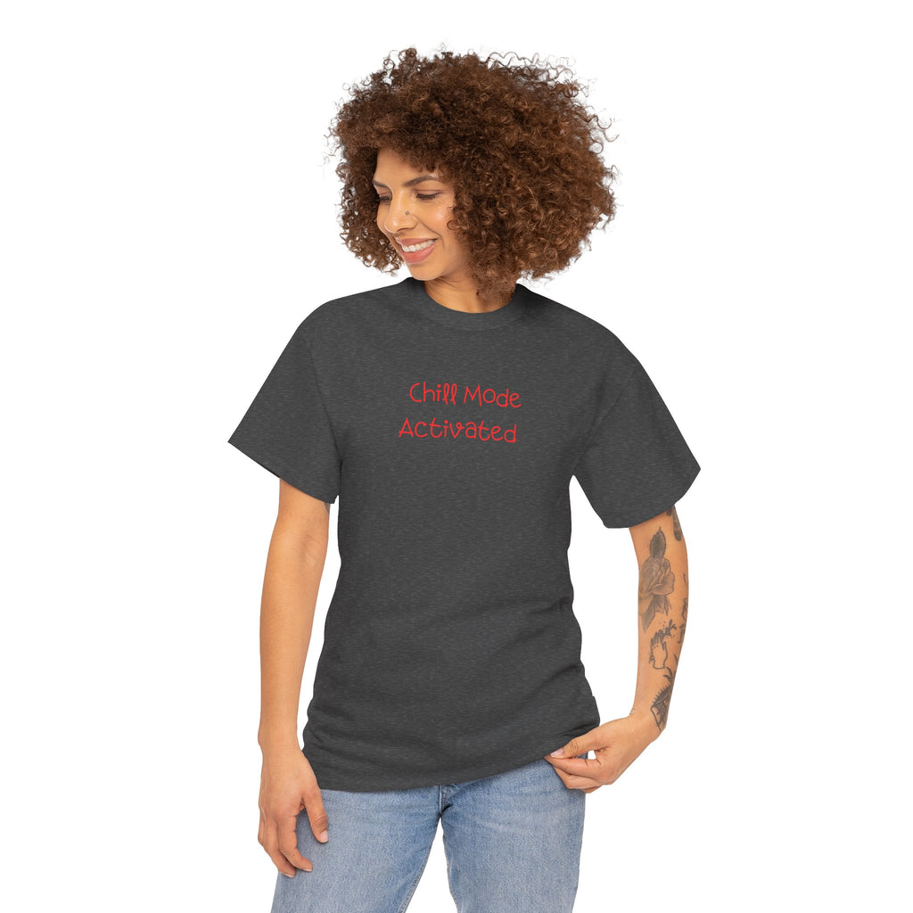 Chill Mode Activated T-Shirt