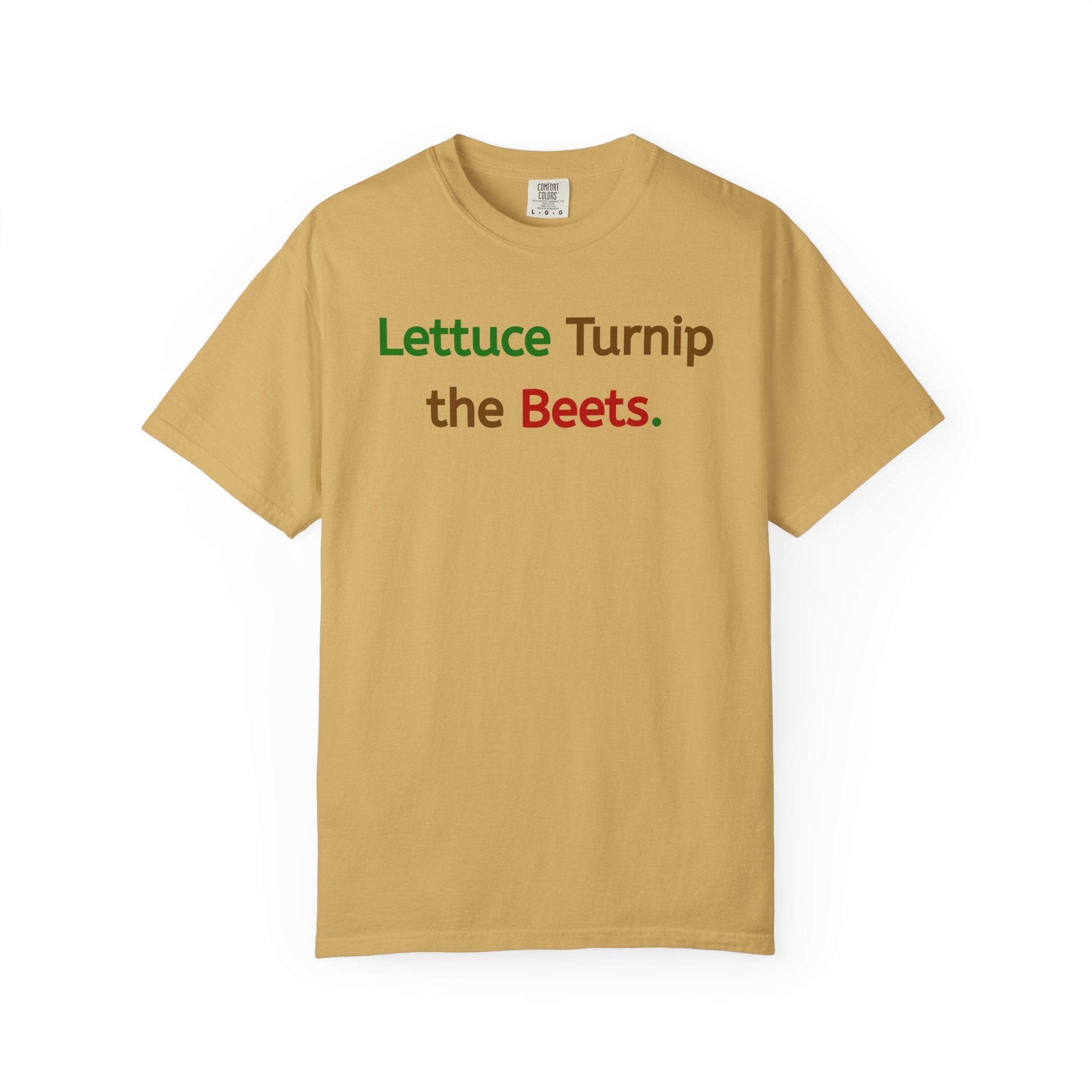 Lettuce Turnip the Beets T-Shirt