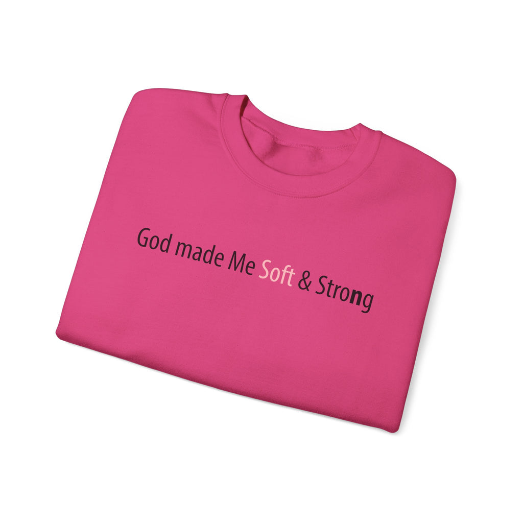God Made Me Soft & Strong Crewneck Sweatshirt — Inspirational Christian Pullover