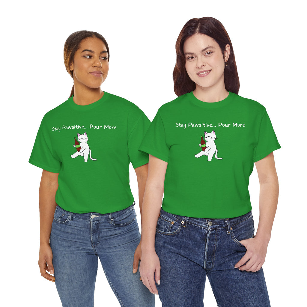 Cat Wine Tee - "Stay Pawsitive Pour More" Funny Cat Drinking T-Shirt