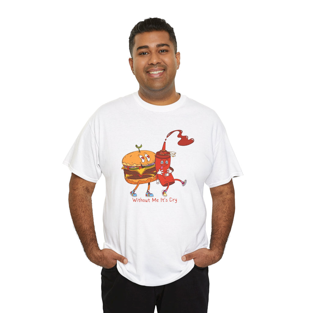 Ketchup & Burger Besties Tee — "Without Me, He’s Dry" Funny Food Couple T-Shirt