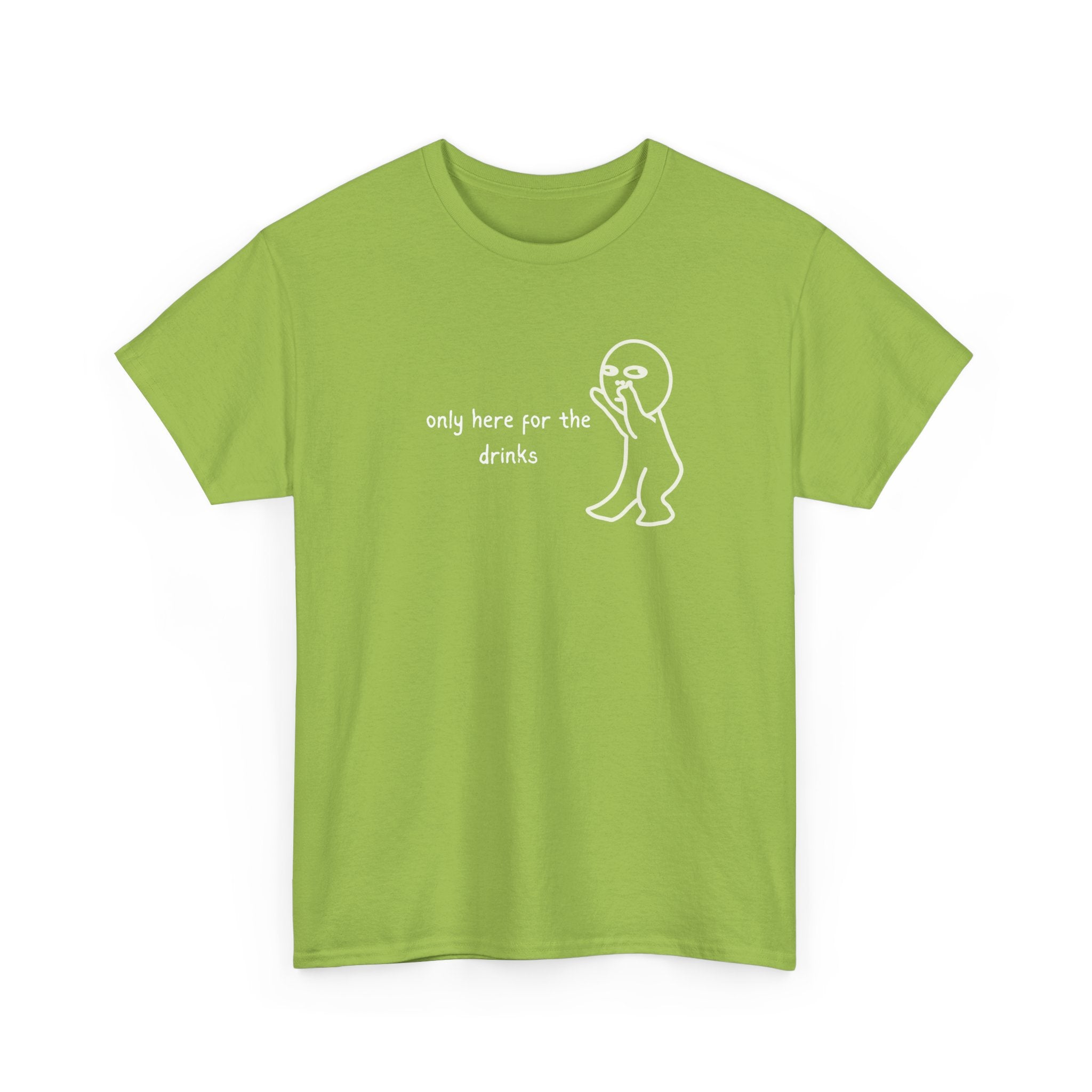 “Only Here for the Drinks” T‑Shirt — Funny Party Graphic Tee