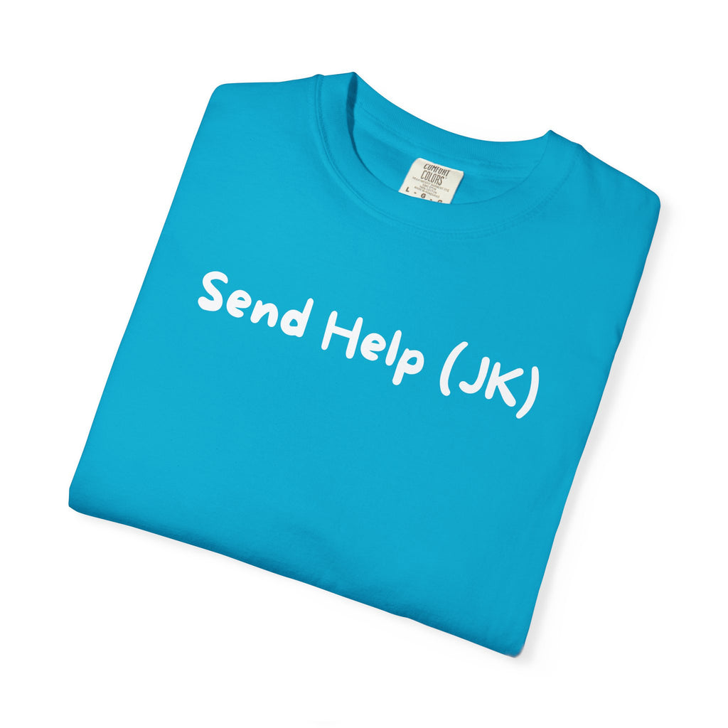T-Shirt — "Send Help (JK)" Casual Graphic Tee