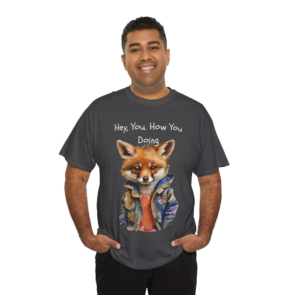 Hey, You How You Doing Fox T-Shirt