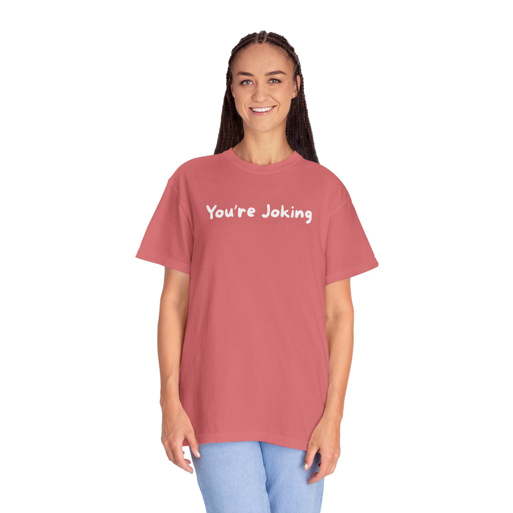 You’re Joking T‑Shirt — Funny Minimalist Graphic Tee