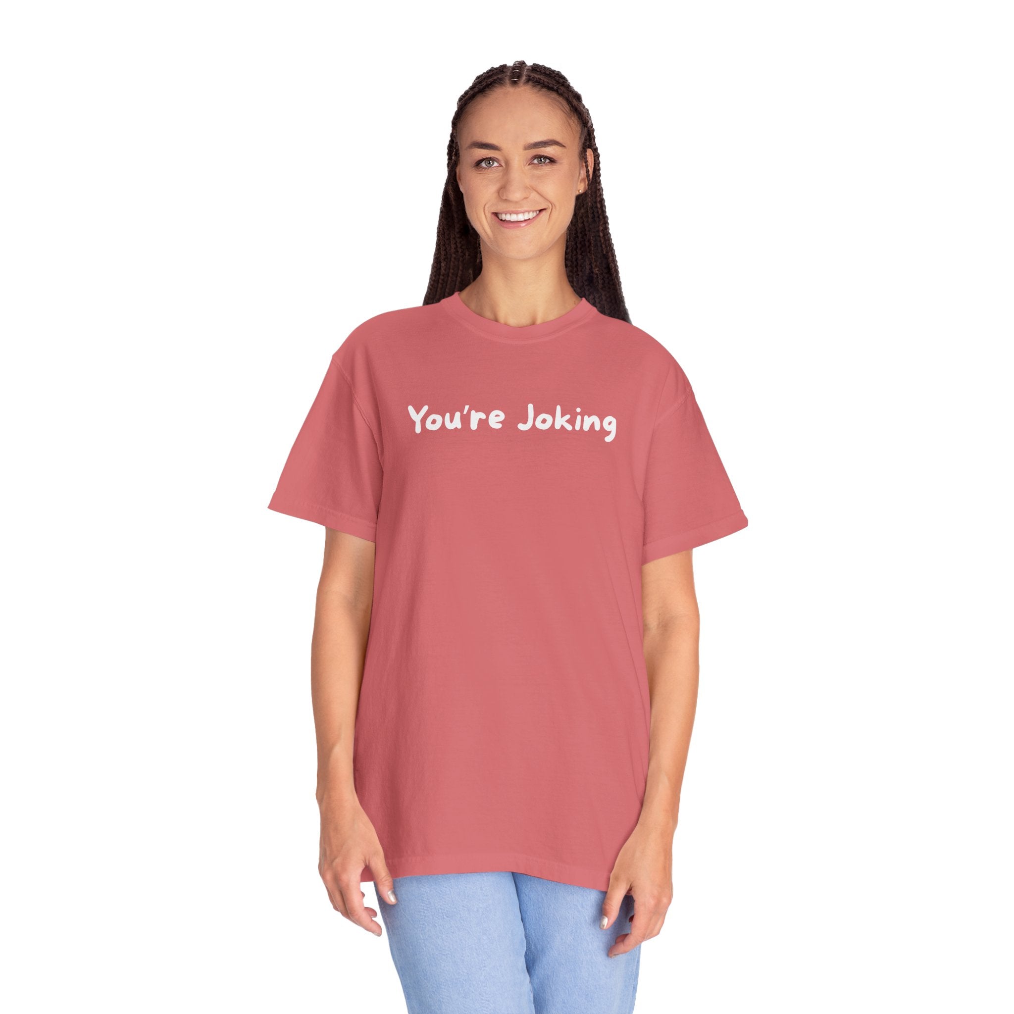 You’re Joking T‑Shirt — Funny Minimalist Graphic Tee