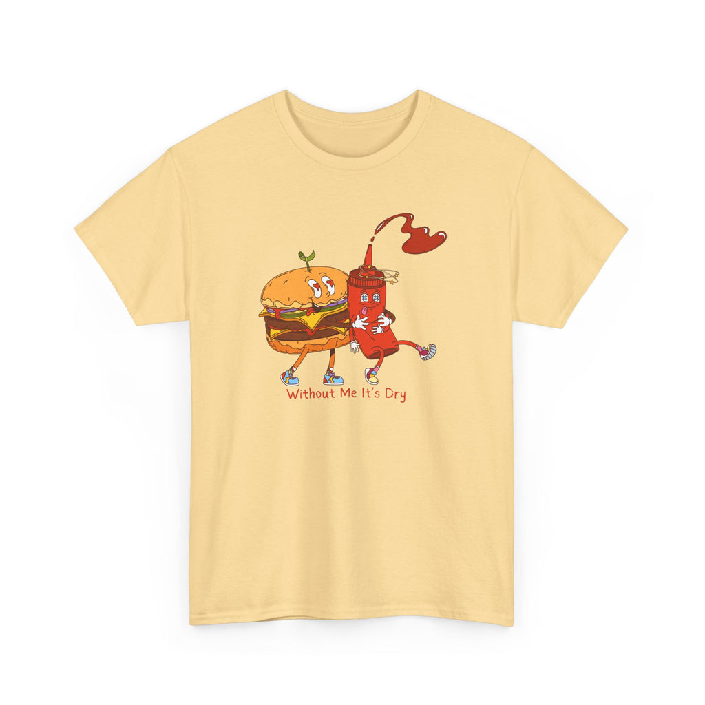 Ketchup & Burger Besties Tee — "Without Me, He’s Dry" Funny Food Couple T-Shirt