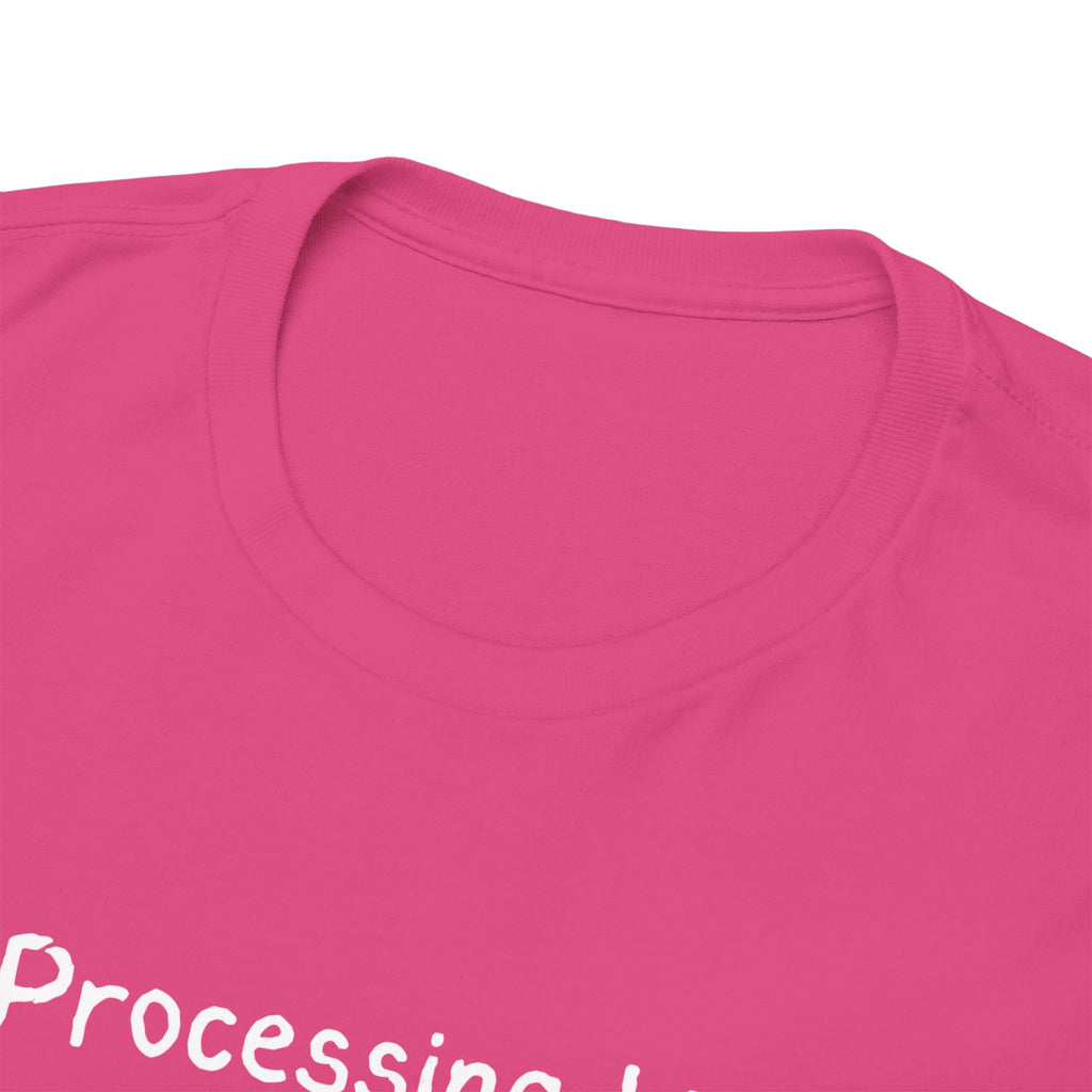 Processing Life T-Shirt — Minimalist Mental Health Awareness Tee