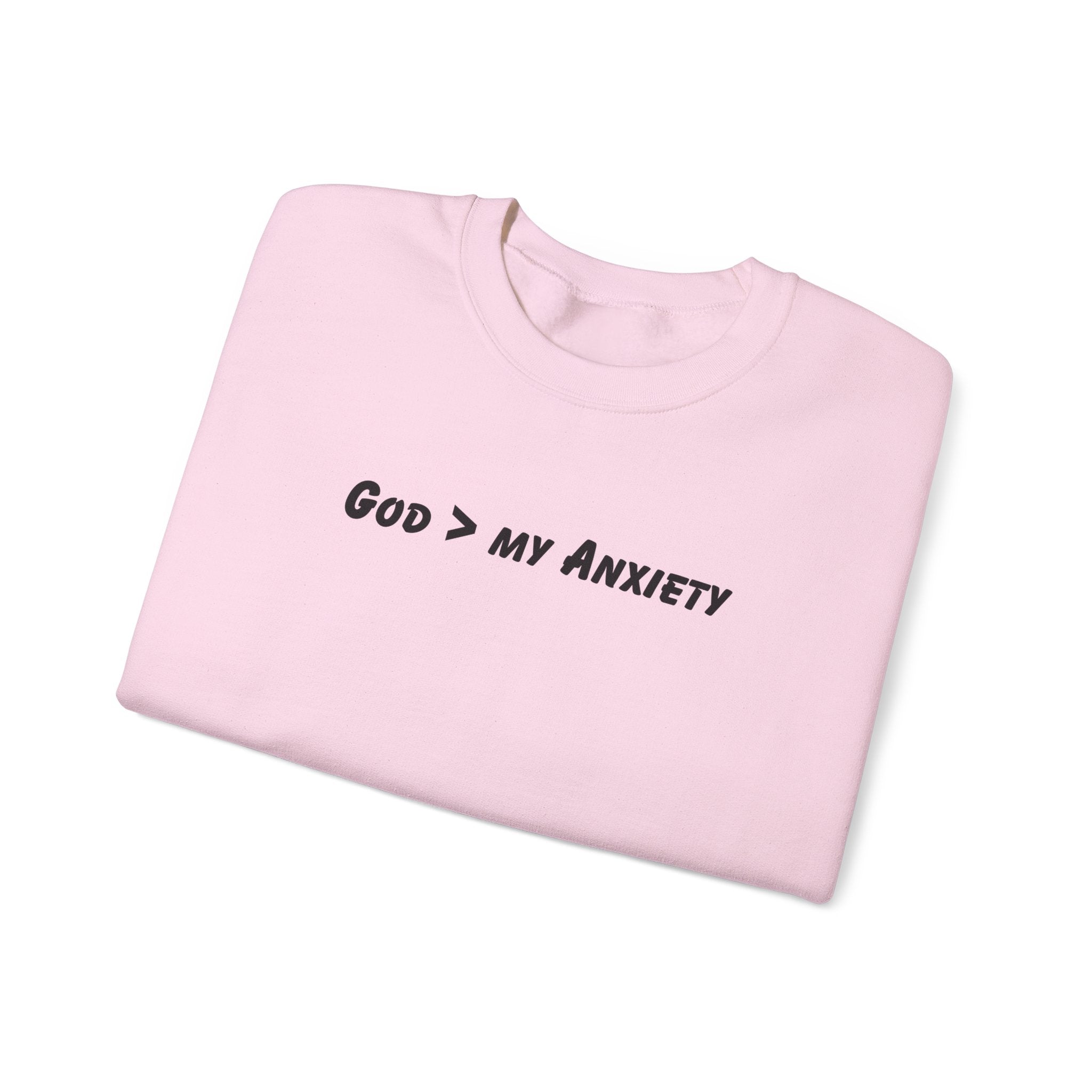God > My Anxiety Crewneck Sweatshirt