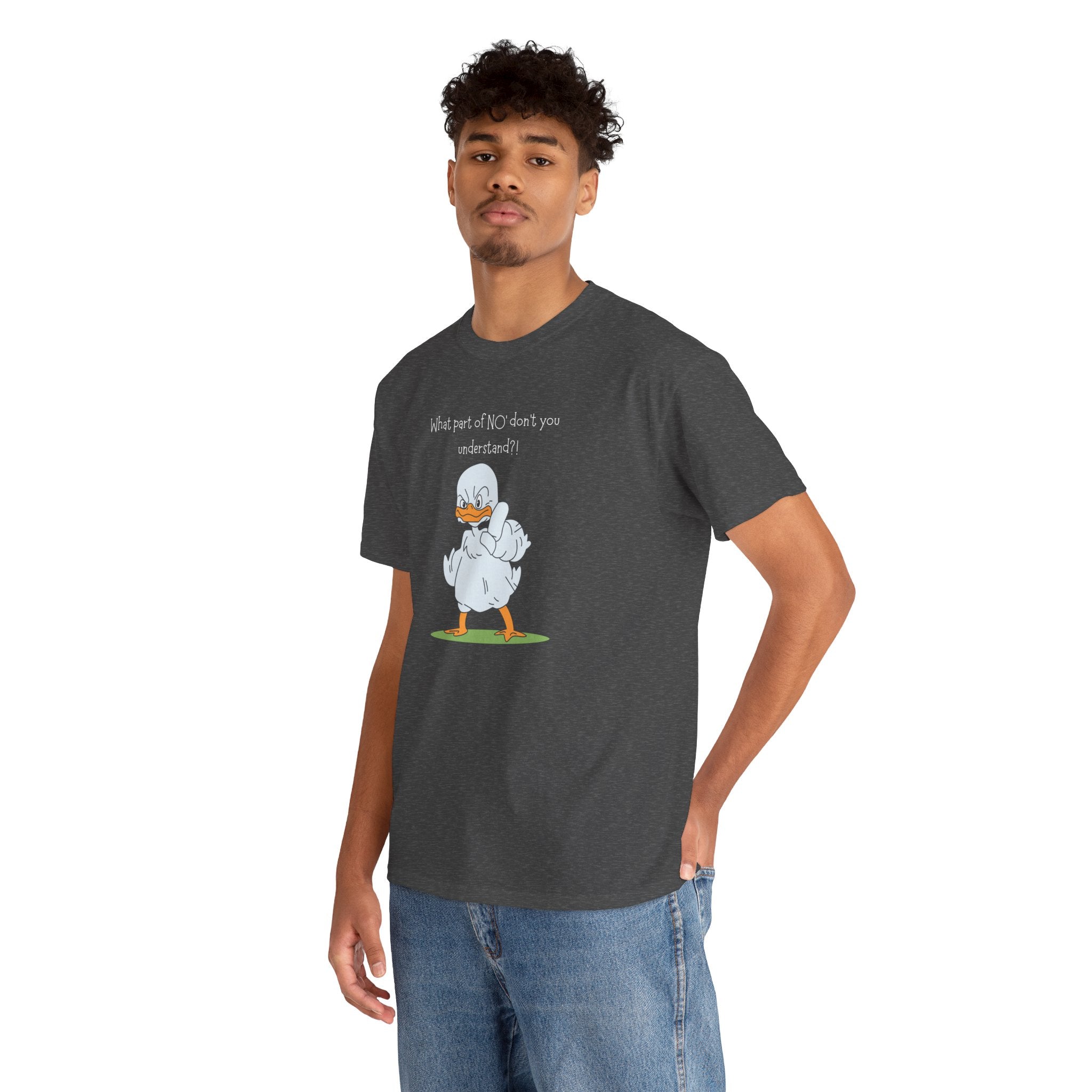 Duck Cartoon Tee – “What part of NO? don’t you understand?" Funny Graphic T‑Shirt