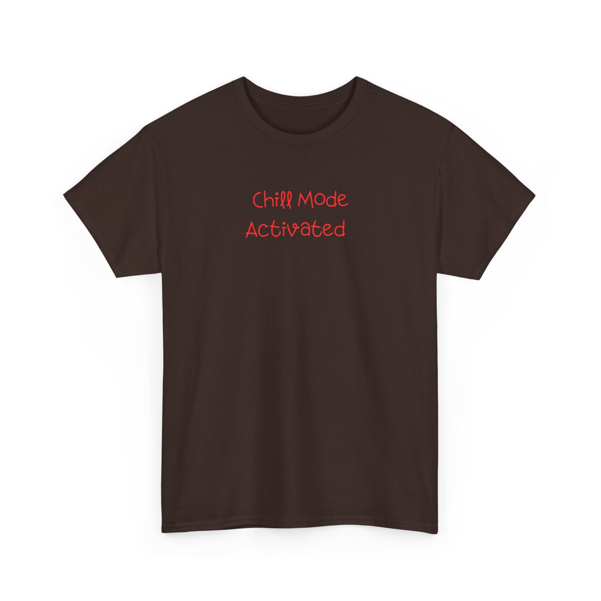 Chill Mode Activated T-Shirt