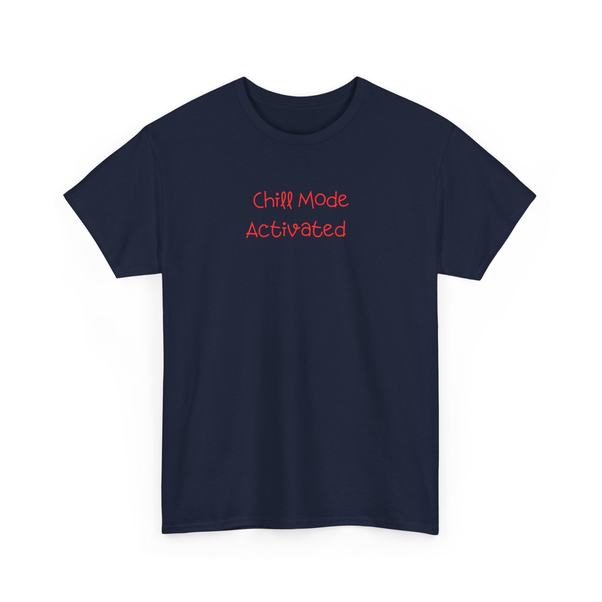Chill Mode Activated T-Shirt