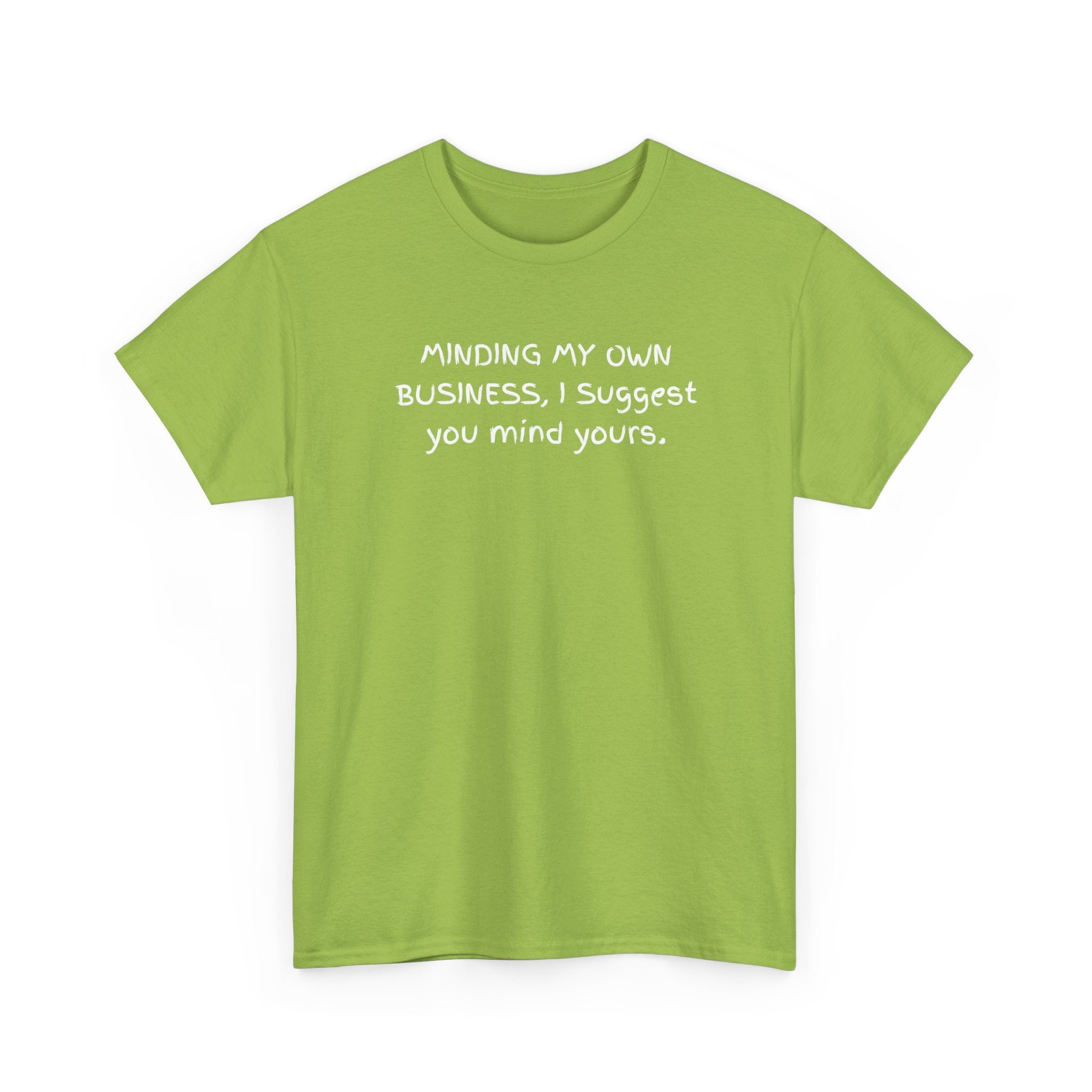 Minding My Own Business Tee — Funny Minimalist Slogan T-Shirt