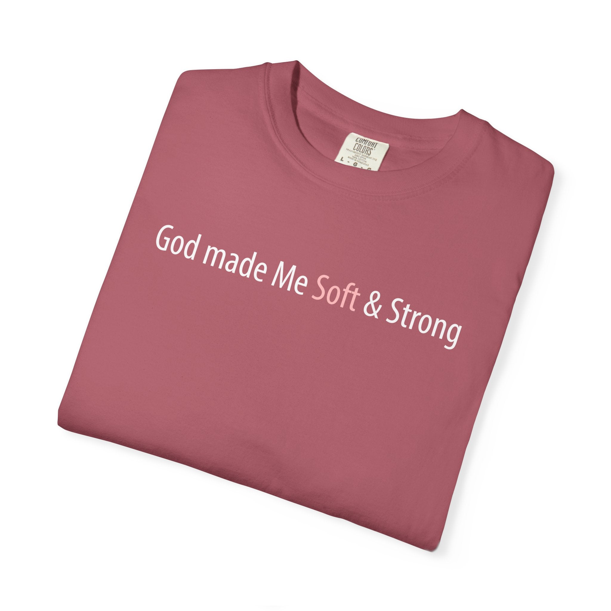 God Made Me Soft & Strong T-Shirt — Inspirational Faith Graphic Tee