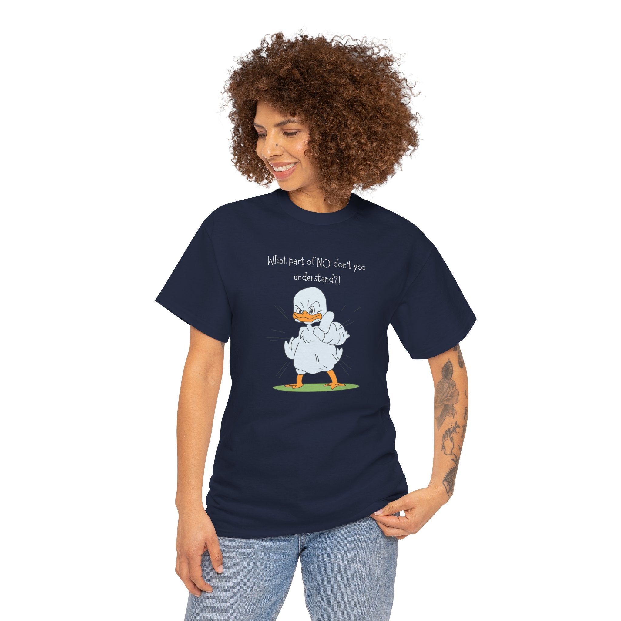Duck Cartoon Tee – “What part of NO? don’t you understand?" Funny Graphic T‑Shirt
