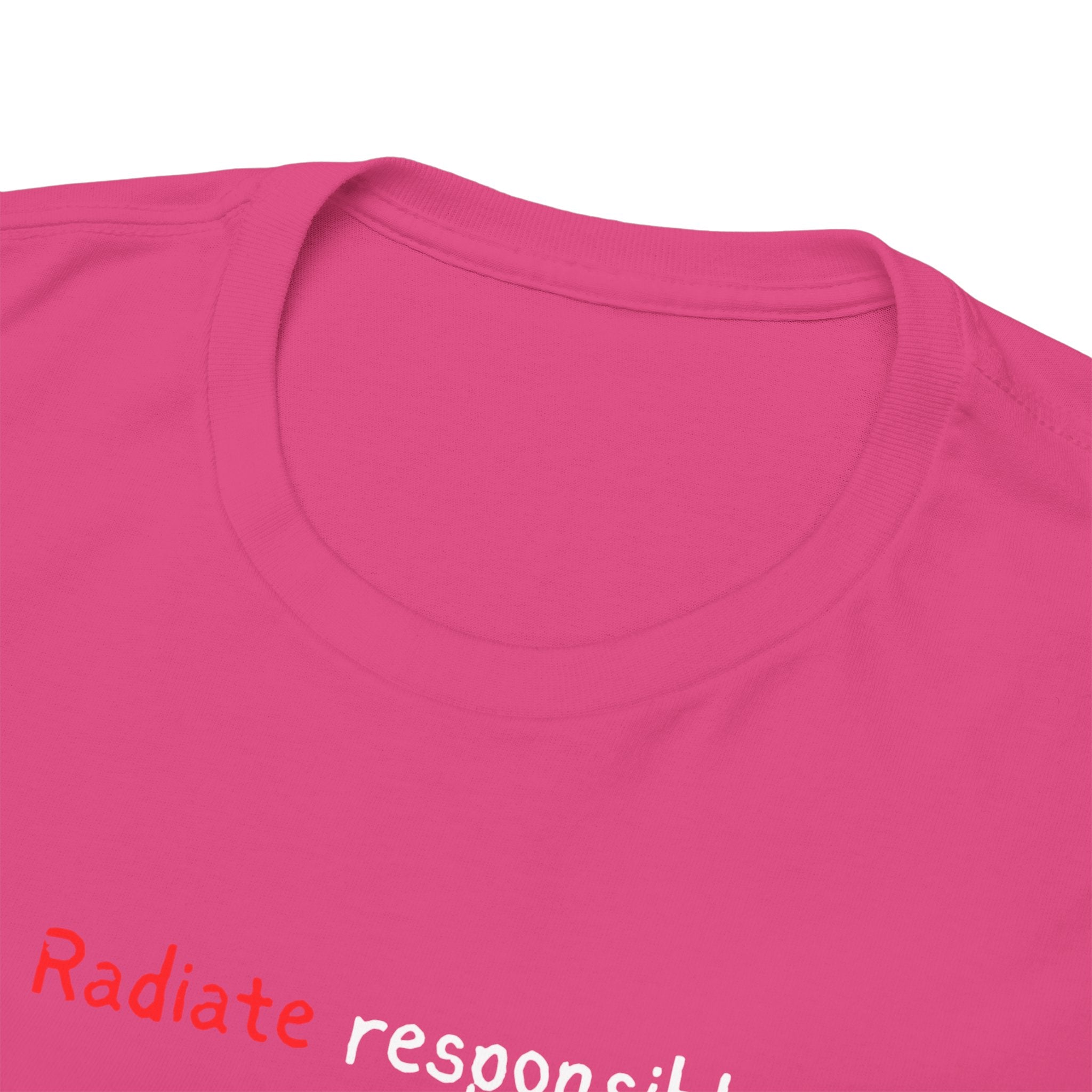 T-Shirt — "radiate Responsibly" Minimalist Awareness Tee