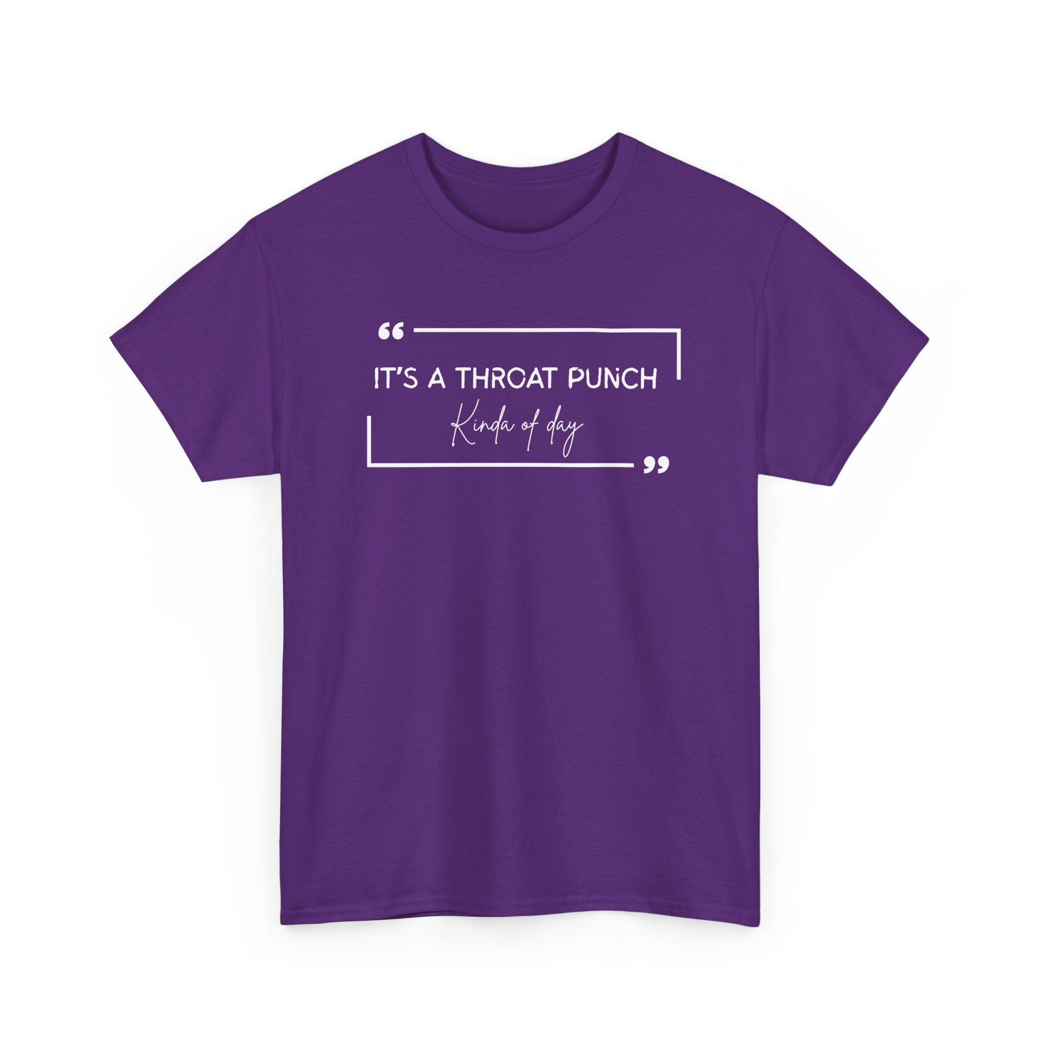 It's a Throat Punch Tee — Funny Sarcastic Quote T-Shirt