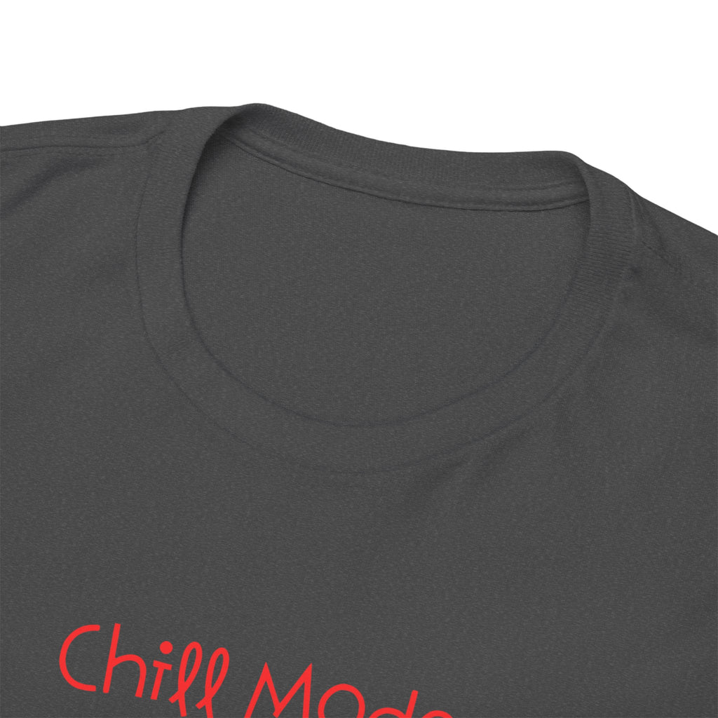 Chill Mode Activated T-Shirt