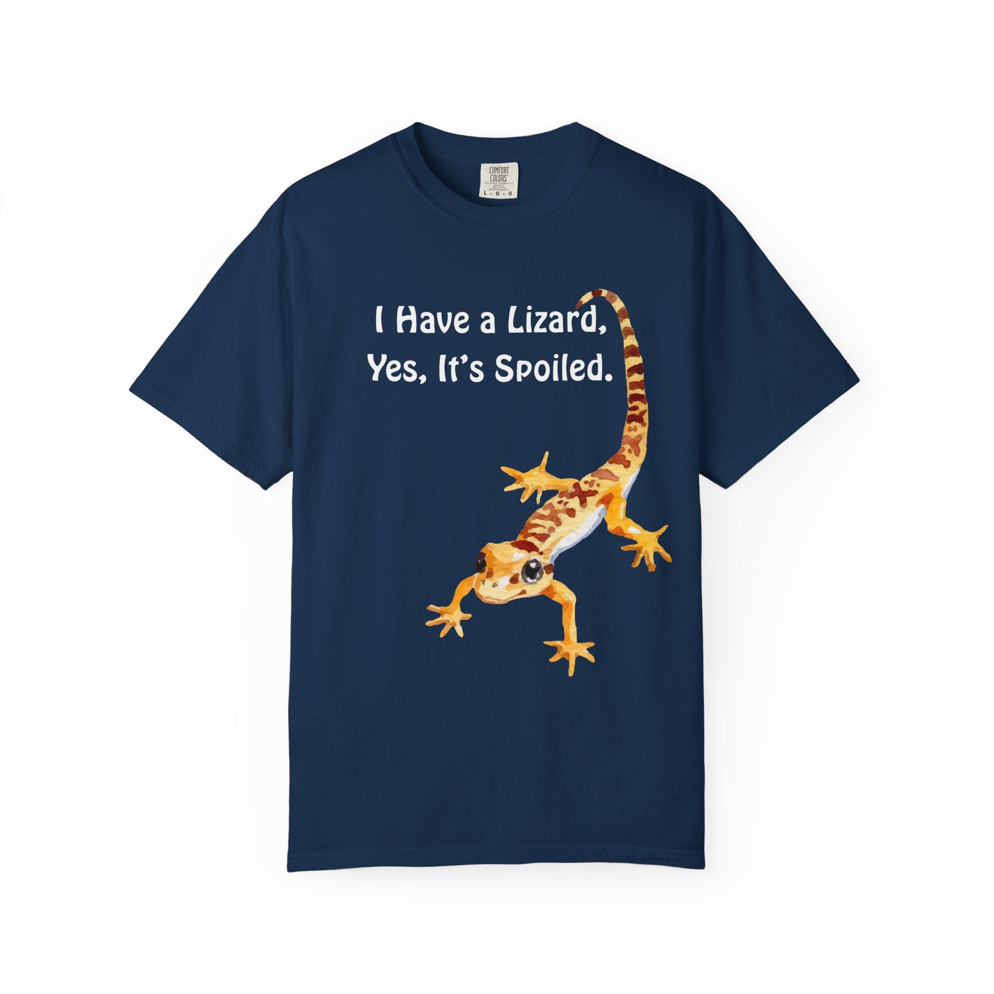 Comfort colors 1717 Template 1769057740876-I-Have-a-Lizard-Yes-Its-Spoiled.