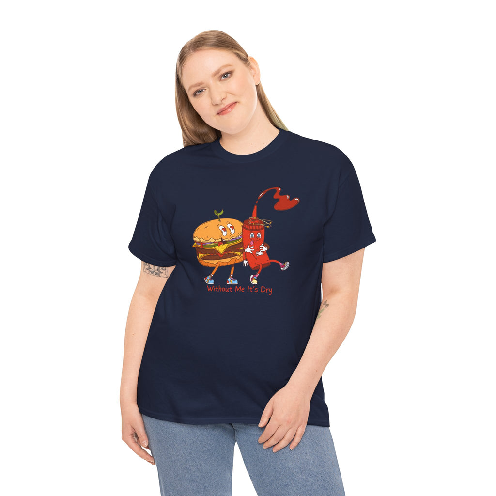 Ketchup & Burger Besties Tee — "Without Me, He’s Dry" Funny Food Couple T-Shirt