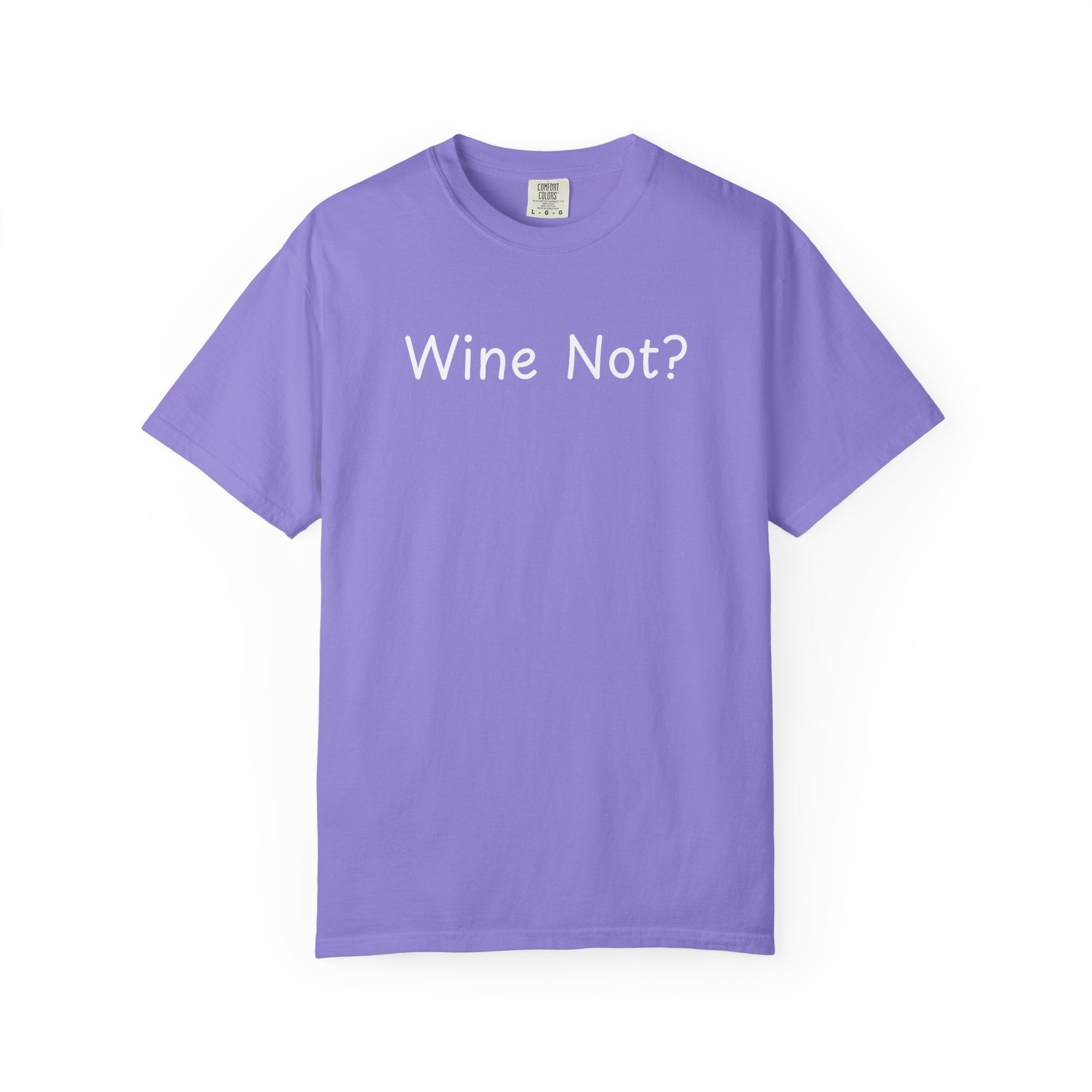 Comfort colors 1717 Template 1768690714646-Wine-Not-in-white-letters