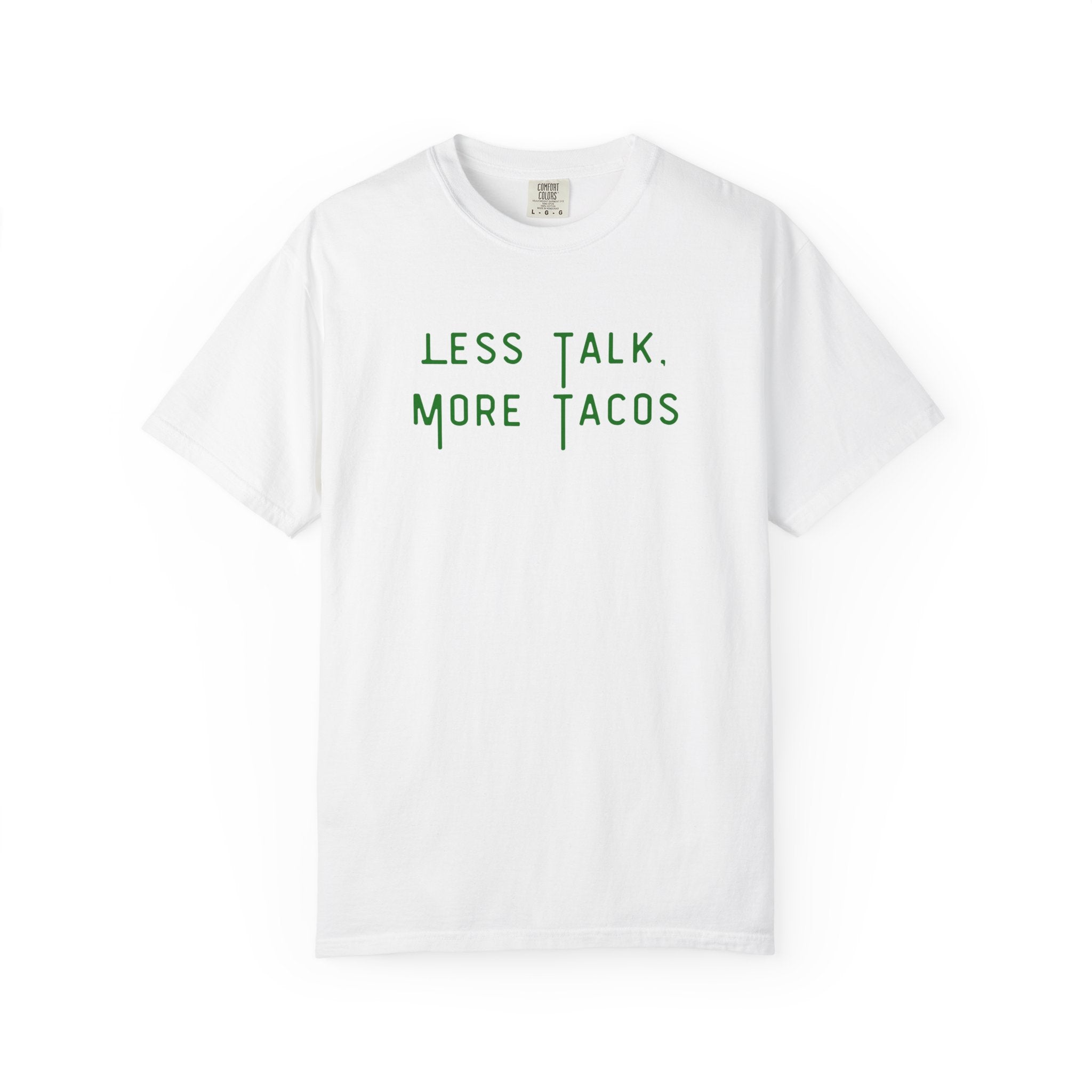 Comfort colors 1717 Template 1768690564965-Less-Talk-More-Tacos-green