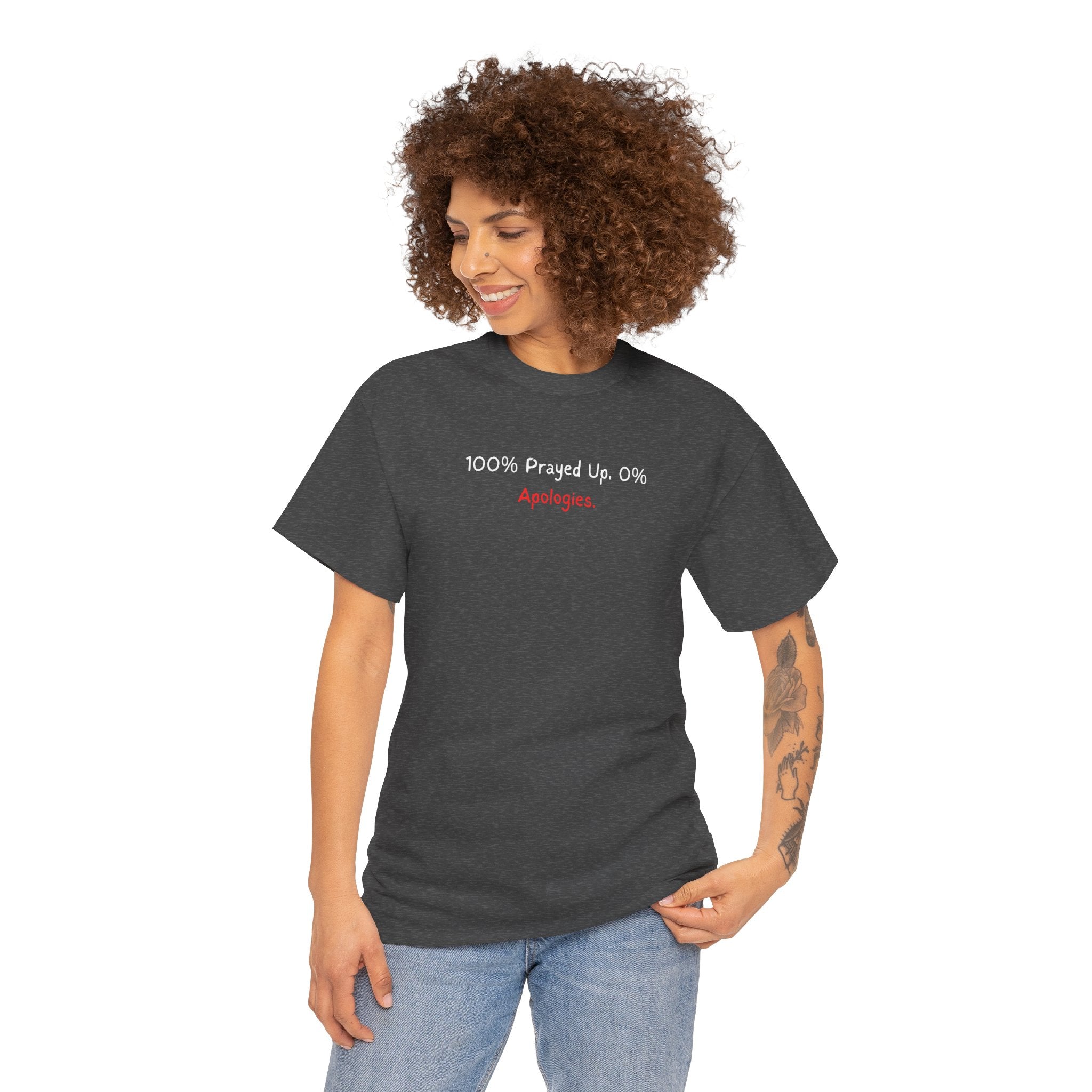 100% Prayed Up, 0% Apologies T-Shirt — Faith Bold Gospel Tee