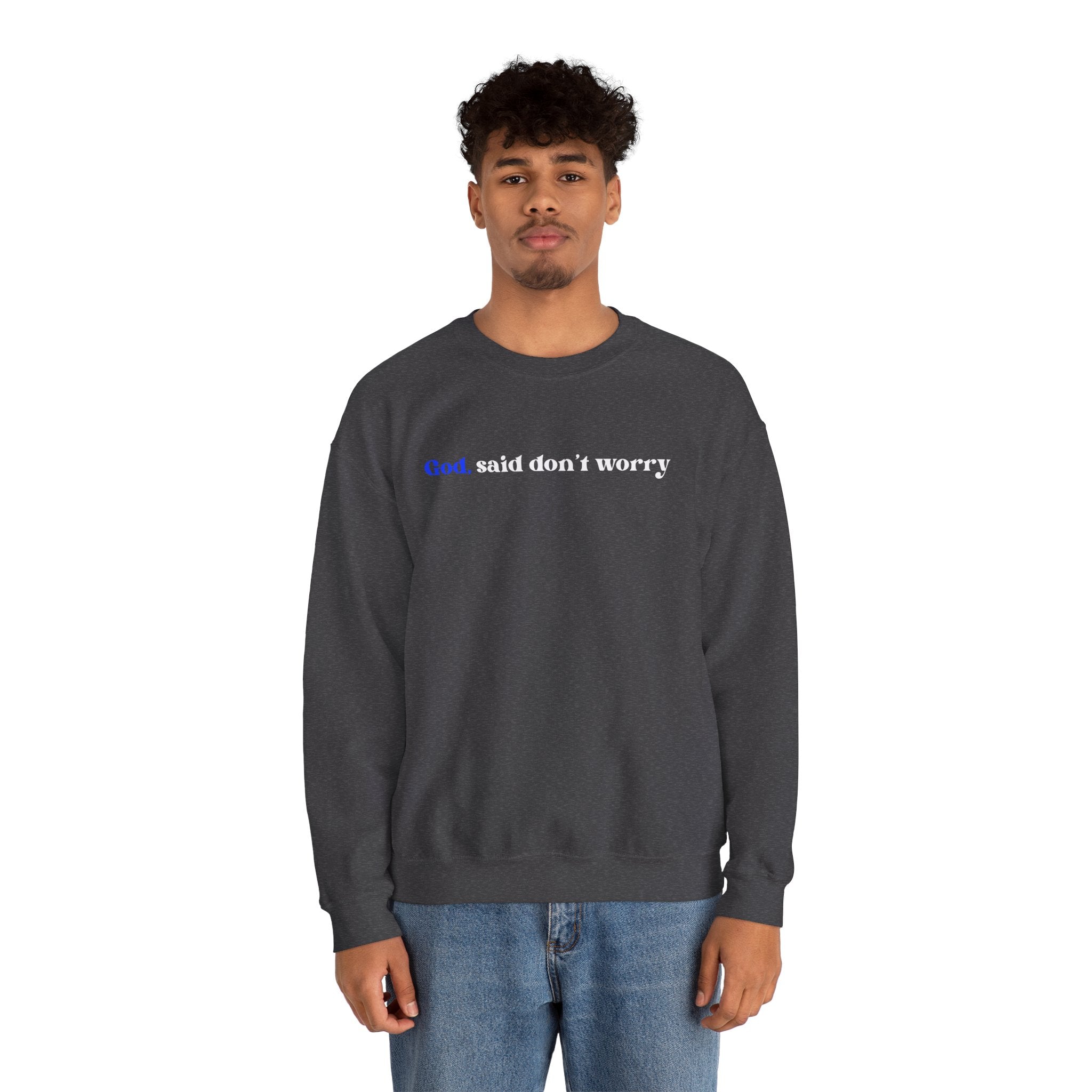 Crewneck Sweatshirt — "God Said Don’t Worry" Christian Faith Graphic