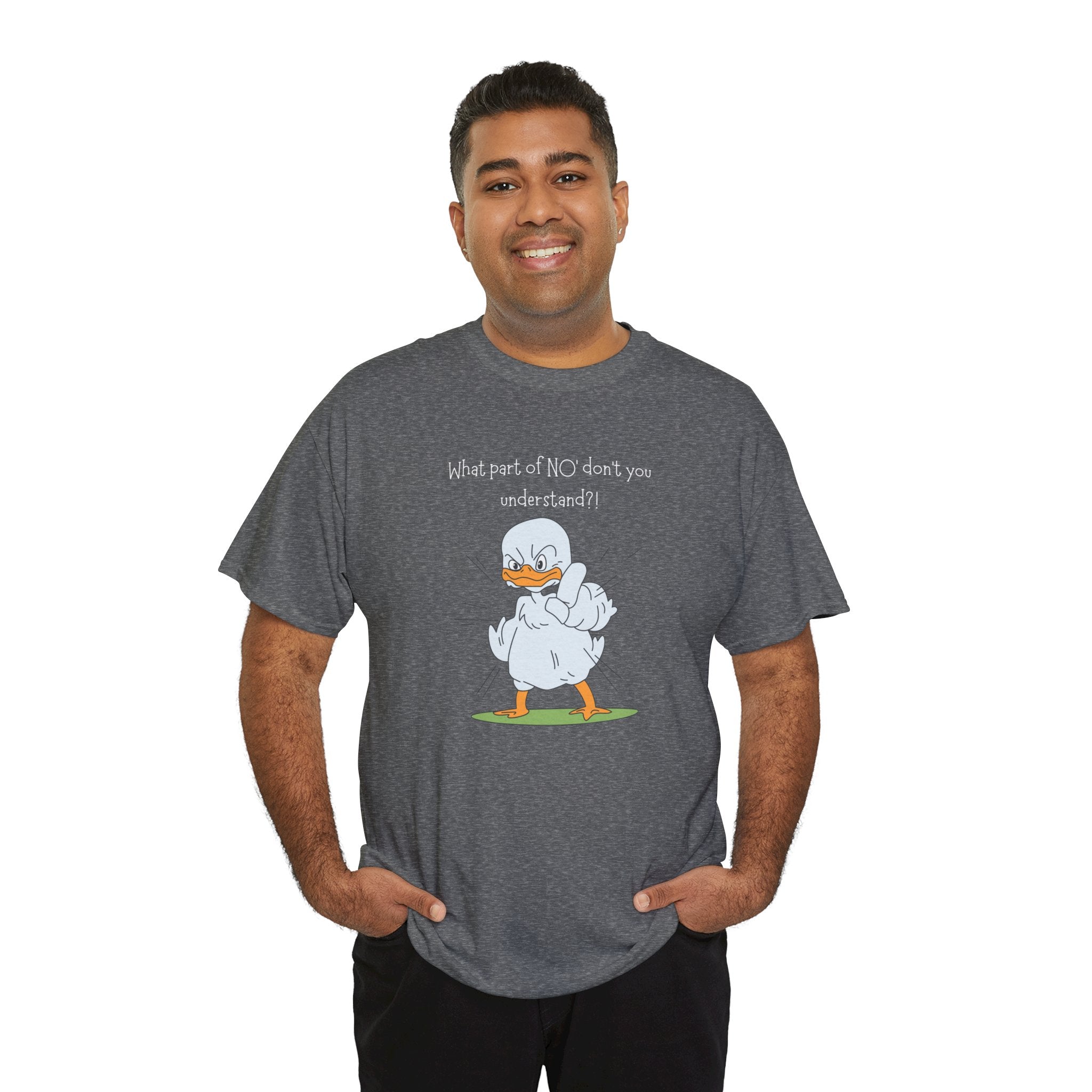 Duck Cartoon Tee – “What part of NO? don’t you understand?" Funny Graphic T‑Shirt